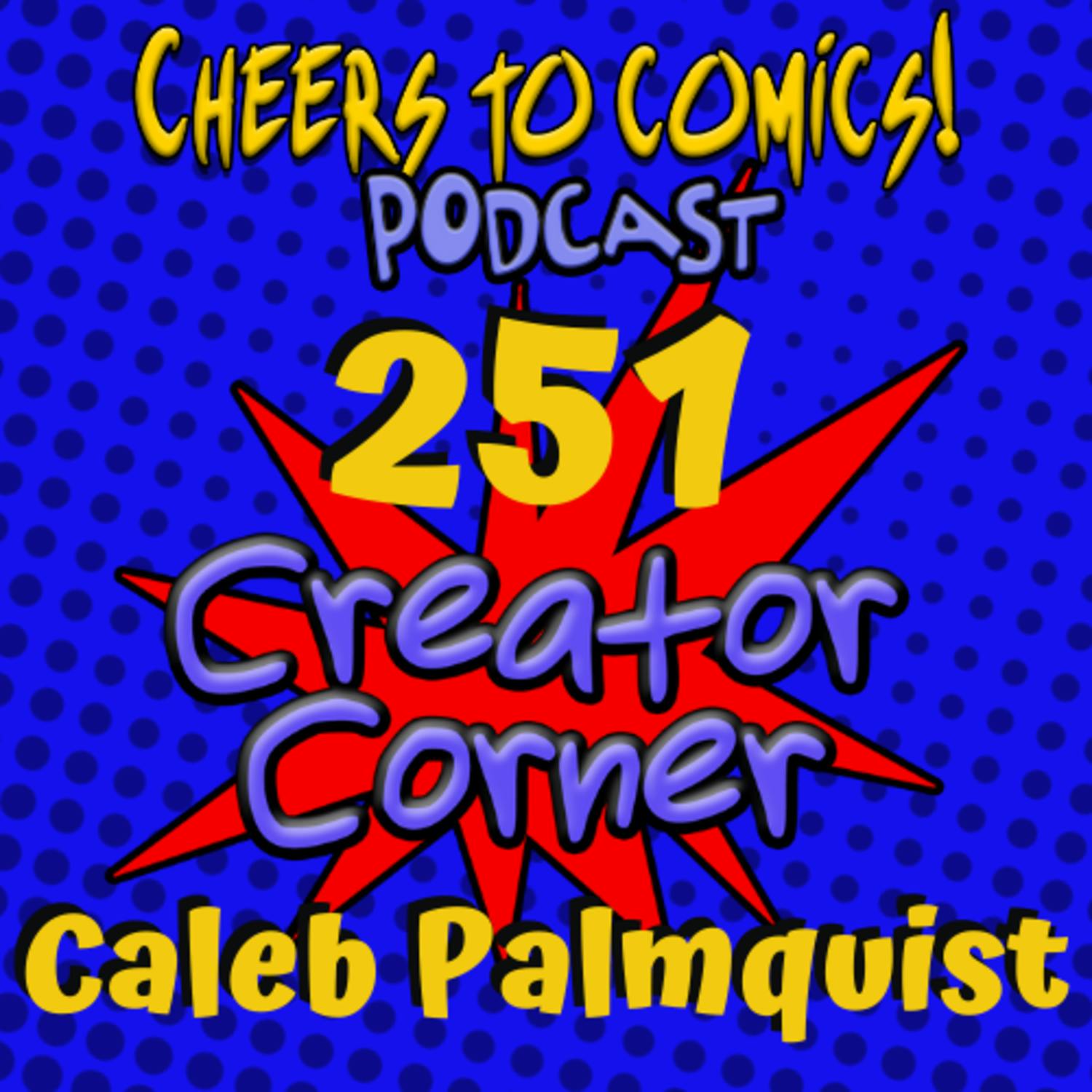 #251- Creator Corner: Caleb Palmquist (Unicorn Vampire Hunter) #251- Creator Corner: Caleb Palmquist (Unicorn Vampire Hunter)