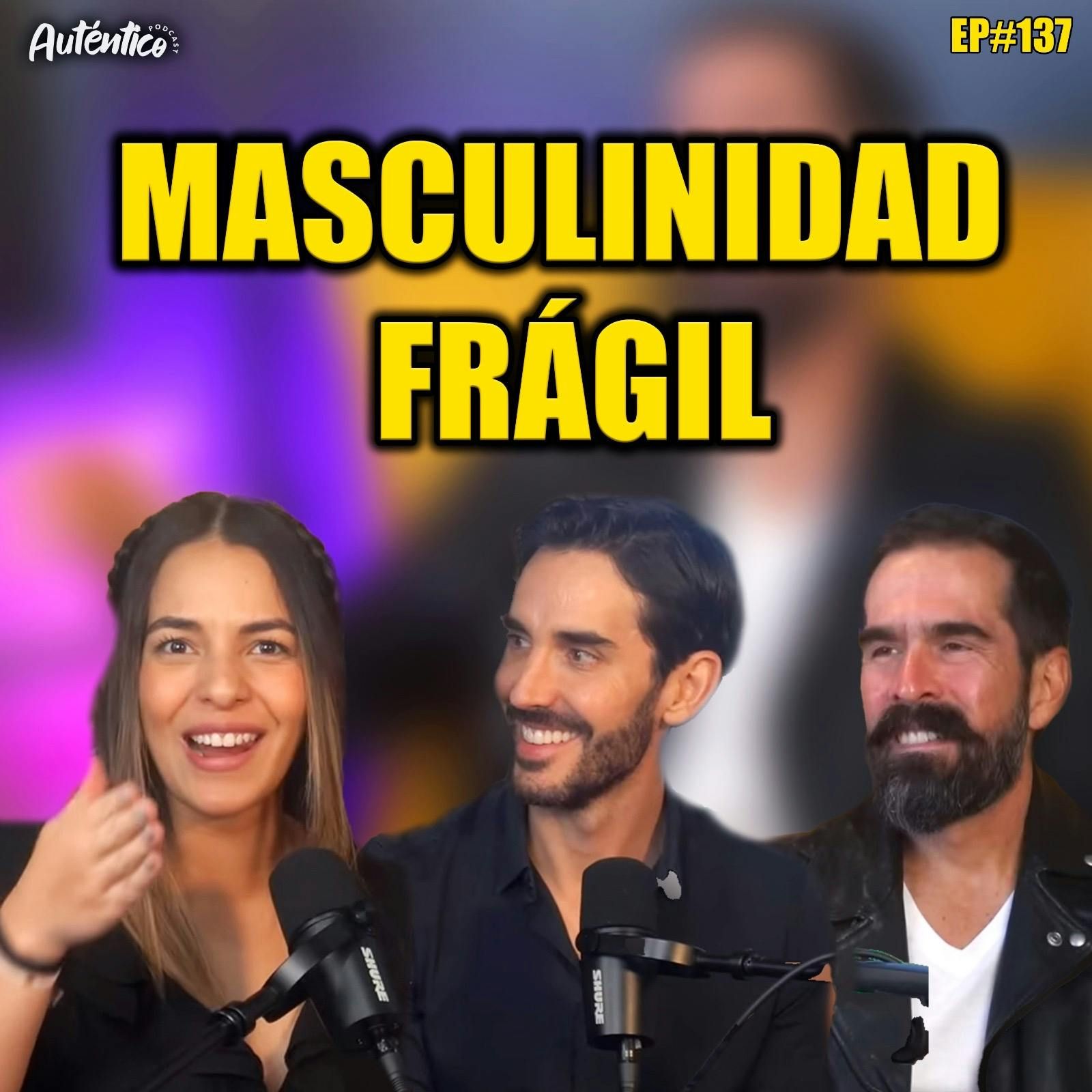 La MASCULINIDAD FRÁGIL ft Barbón | Autentico #136 episode artwork