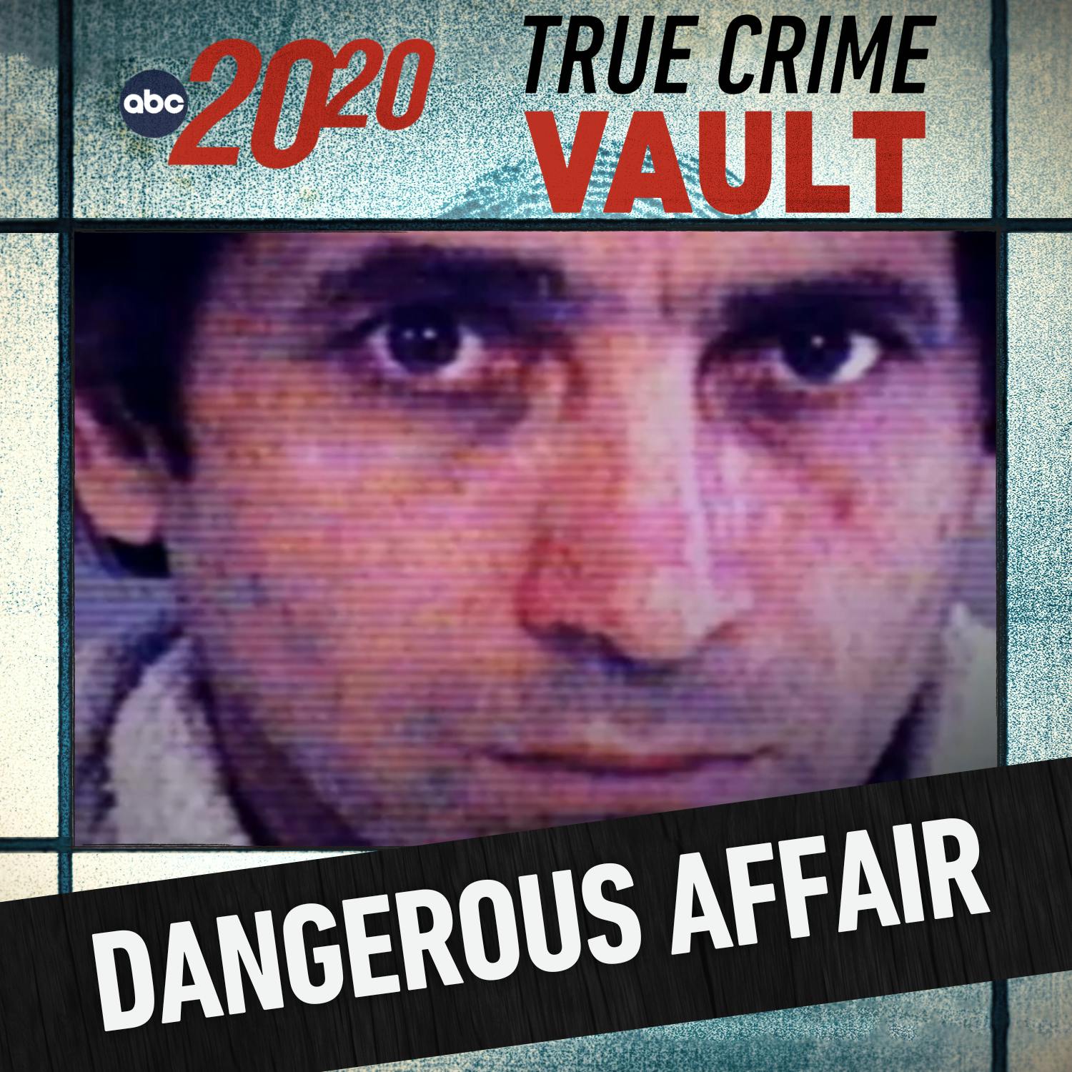 True Crime Vault: A Dangerous Affair
