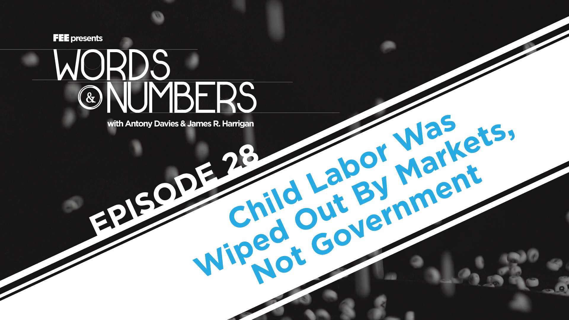 Episode 28: Child Labor Was Wiped Out By Markets, Not Government
