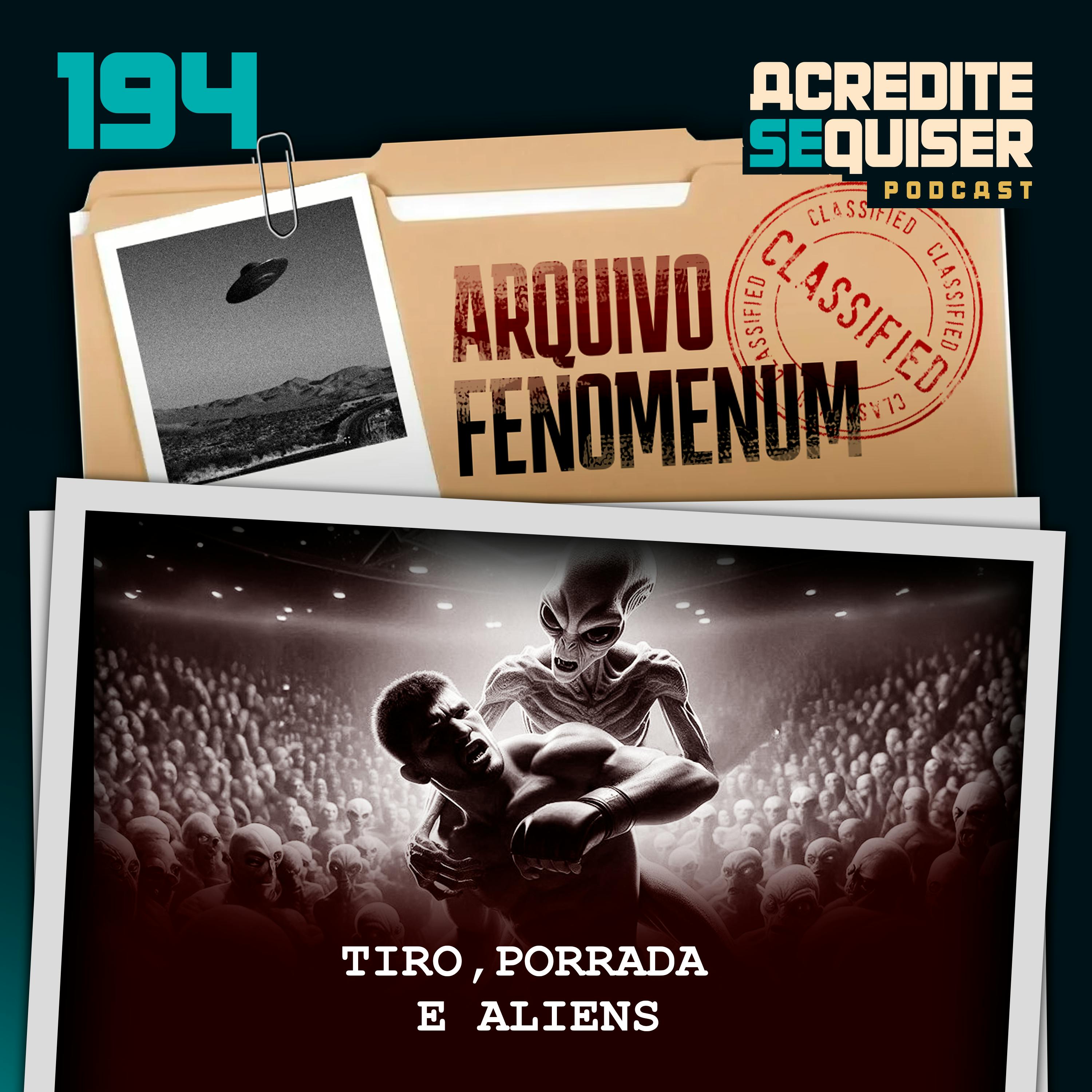 194 - Tiro, Porrada e Aliens 194 - Tiro, Porrada e Aliens