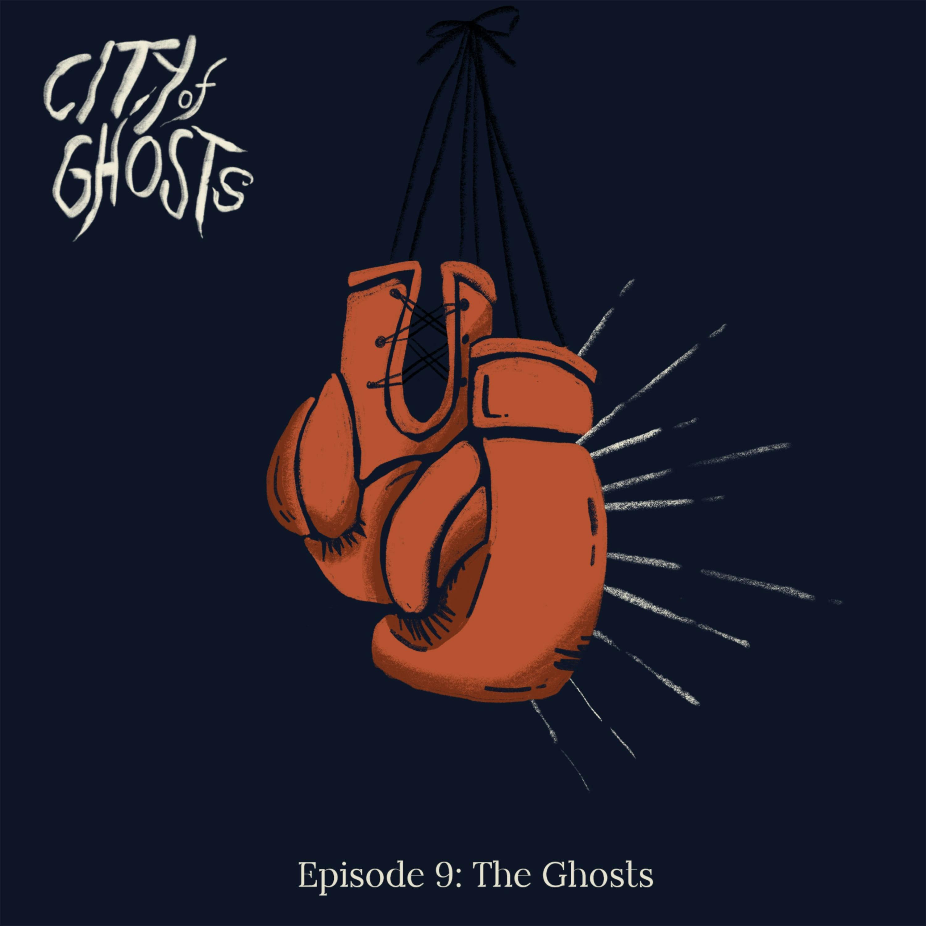 Episode 9: The Ghosts