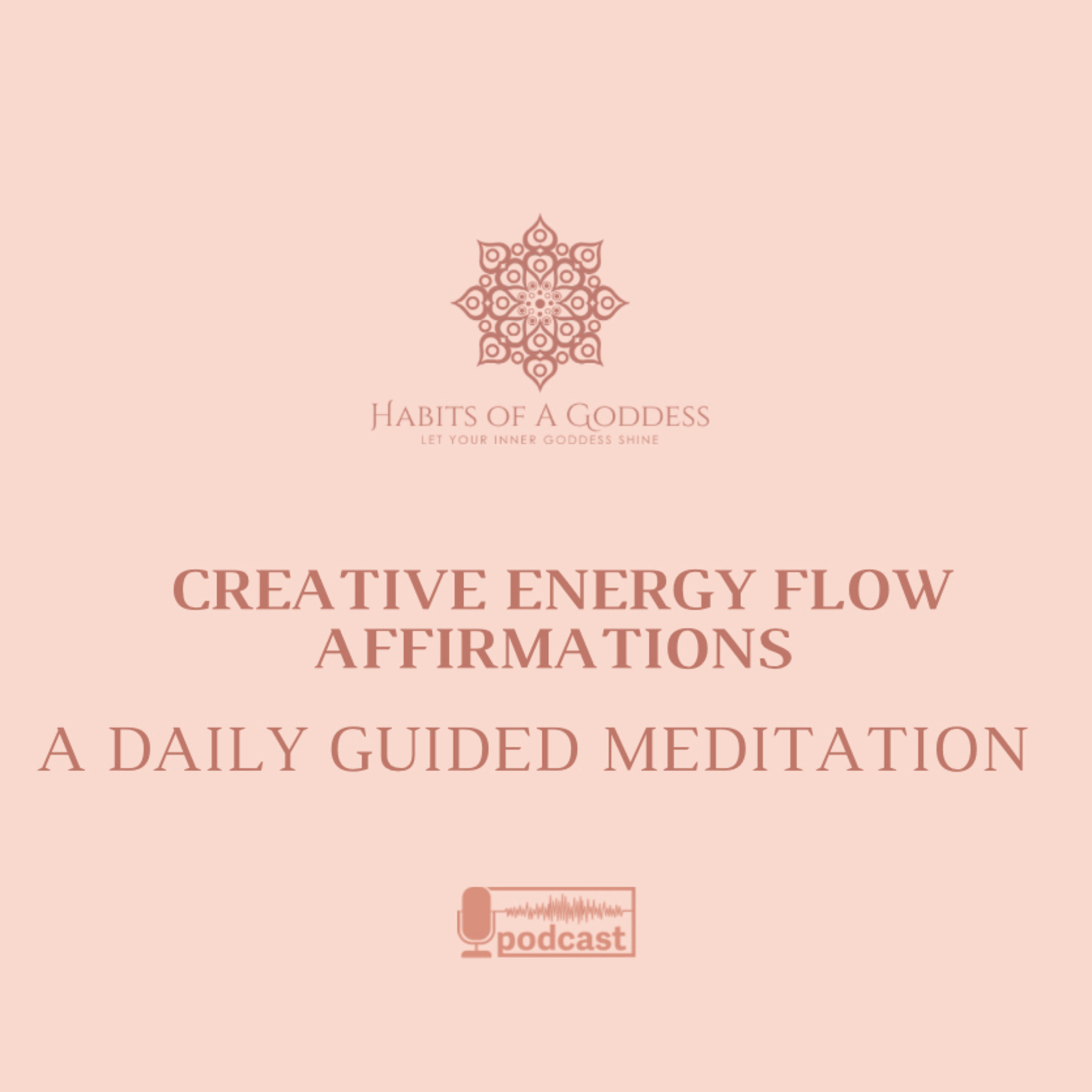 CREATIVE ENERGY FLOW AFFIRMATIONS | HABITS OF A GODDESS