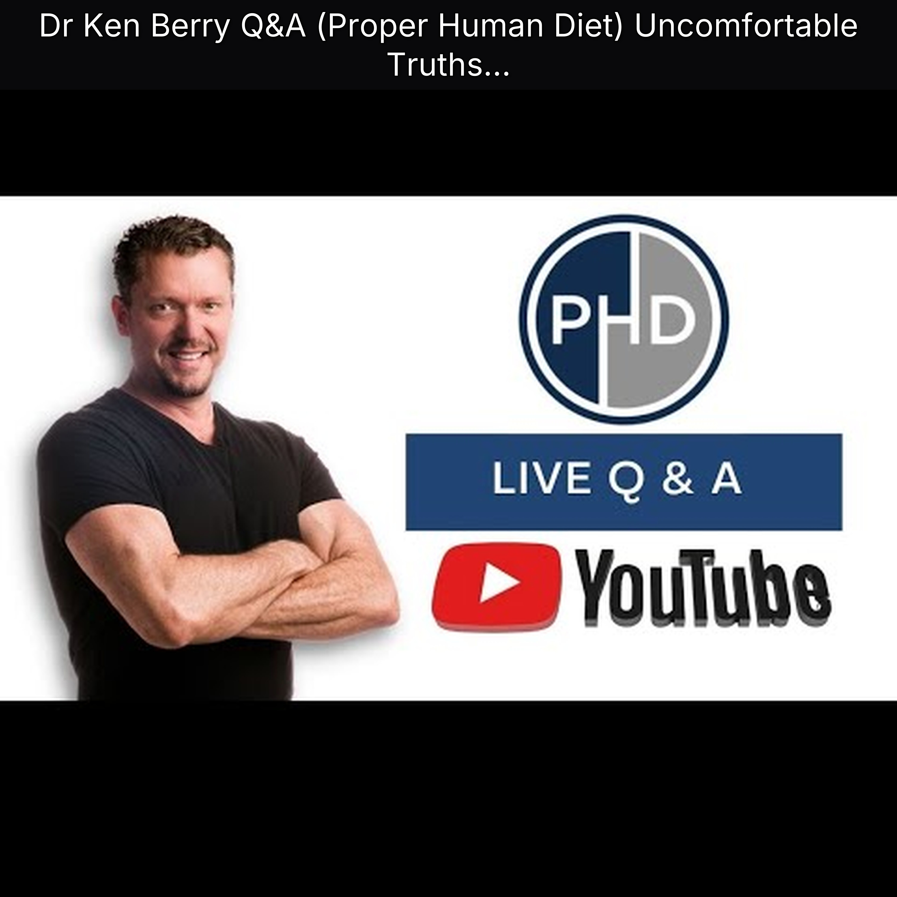 Dr Ken Berry Q&A (Proper Human Diet) Uncomfortable Truths... episode artwork