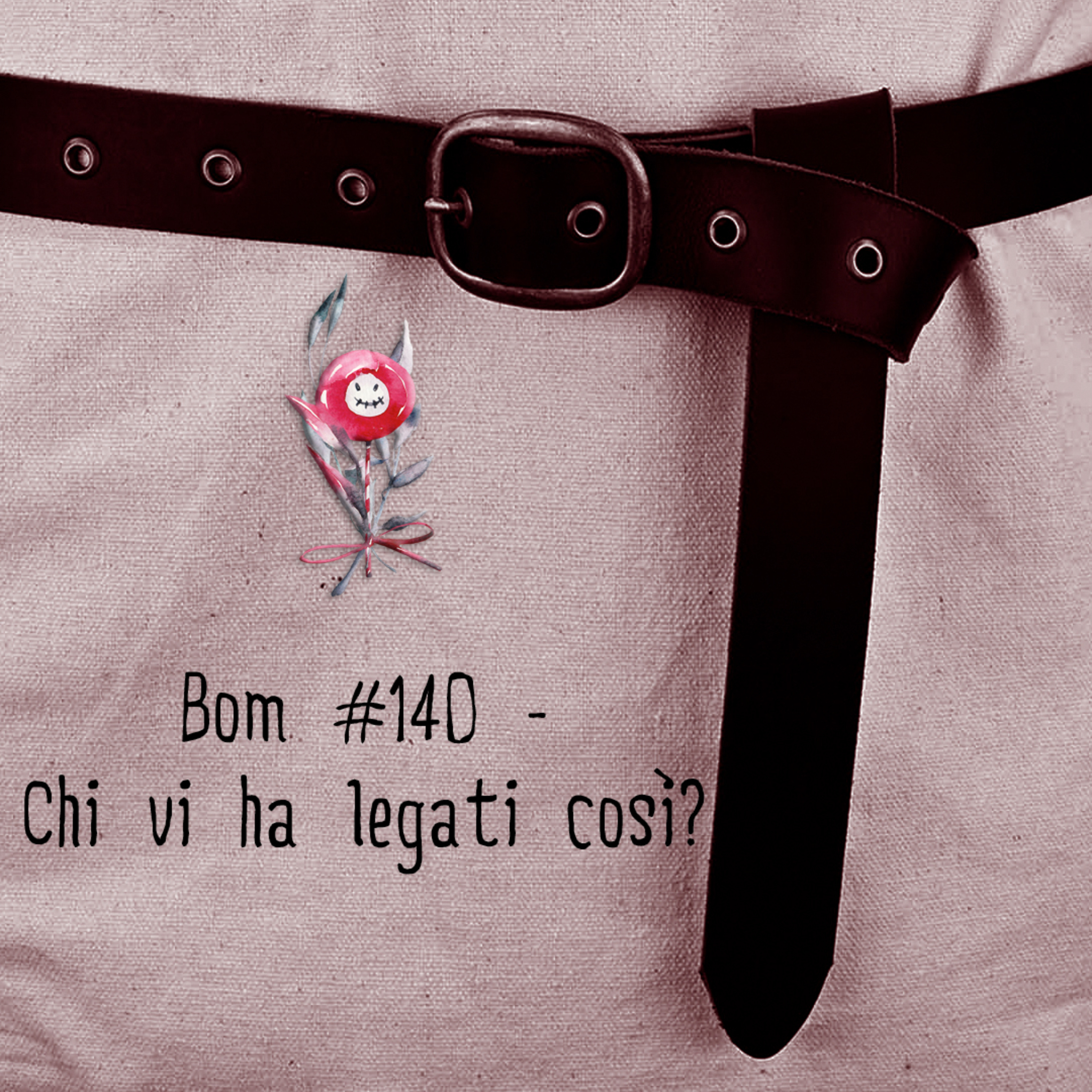 #140 - Chi vi ha legati così? episode artwork