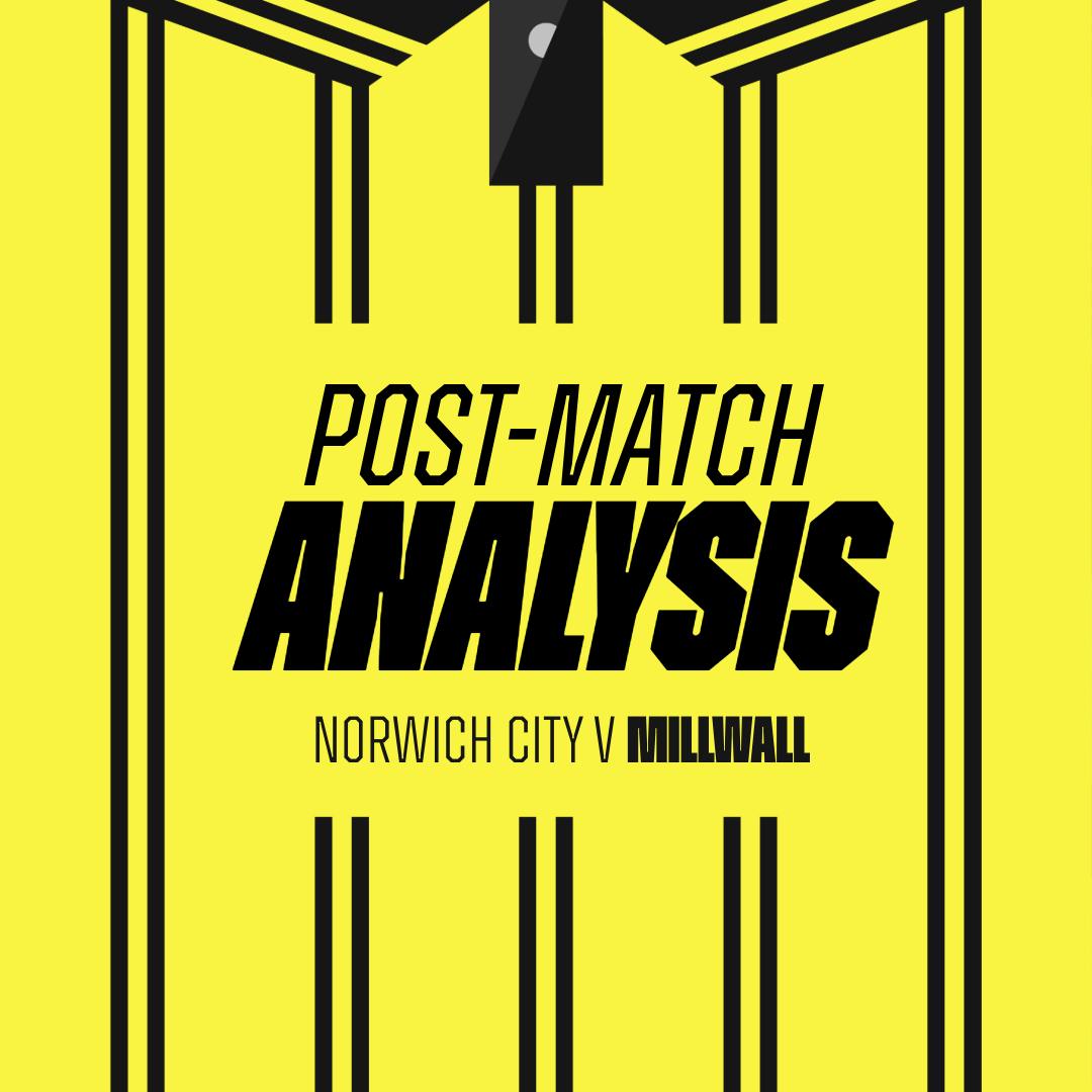 Post Match Analysis - Norwich City v Millwall