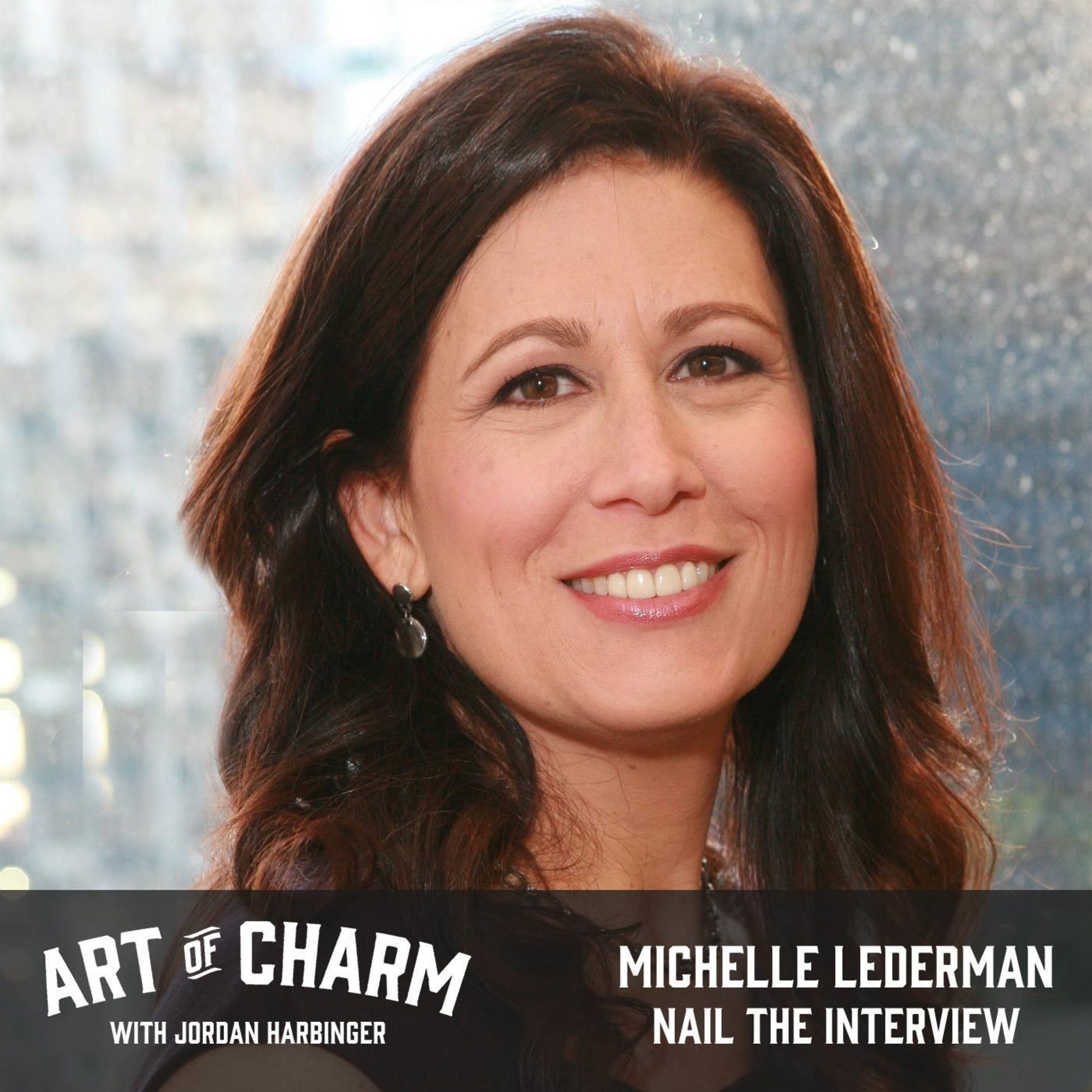 528: Michelle Lederman | Nail the Interview
