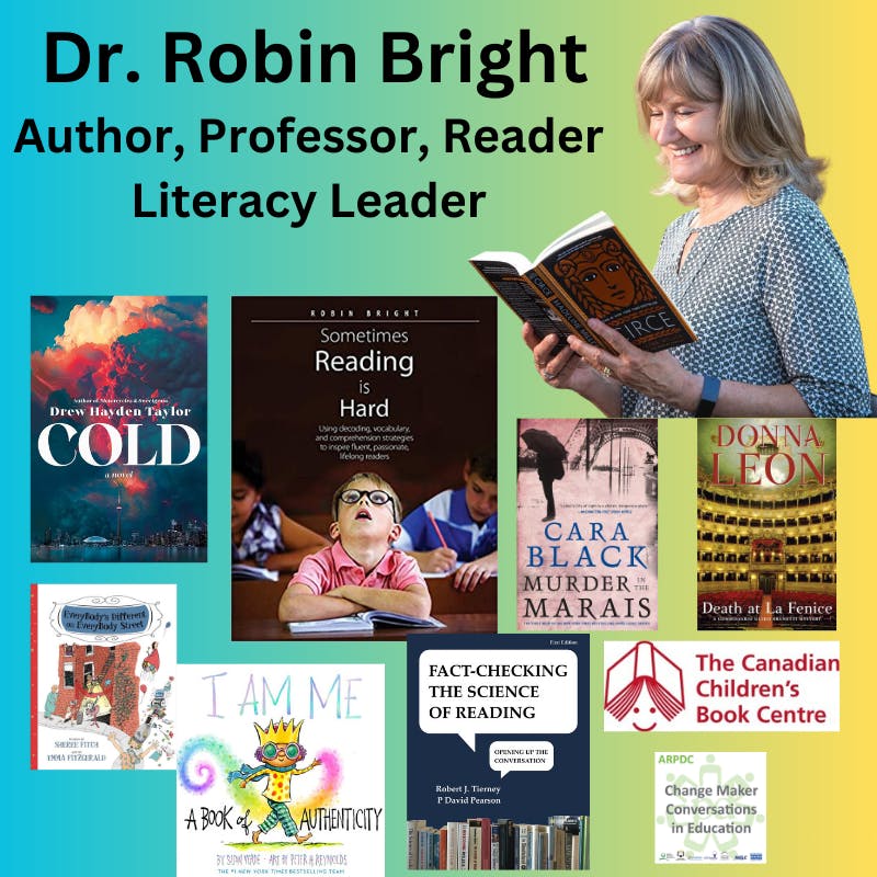 Dr. Robin Bright Author, Professor, Reader, Literacy Leader Dr. Robin Bright Author, Professor, Reader, Literacy Leader