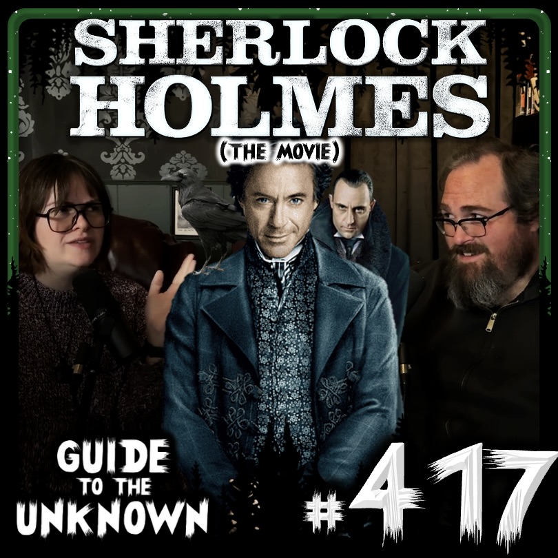 417: Sherlock Holmes (the movie)