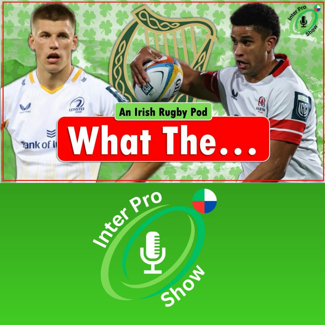 Magnificent Munster & Leinster Lose? | The Inter-Pro Show Magnificent Munster & Leinster Lose? | The Inter-Pro Show