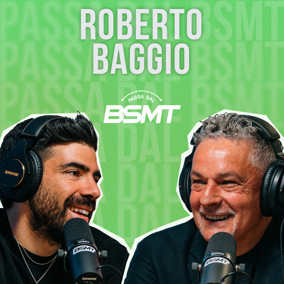 ROBERTO BAGGIO | Dio esiste e ha il codino! | Passa dal BSMT _ S04E73