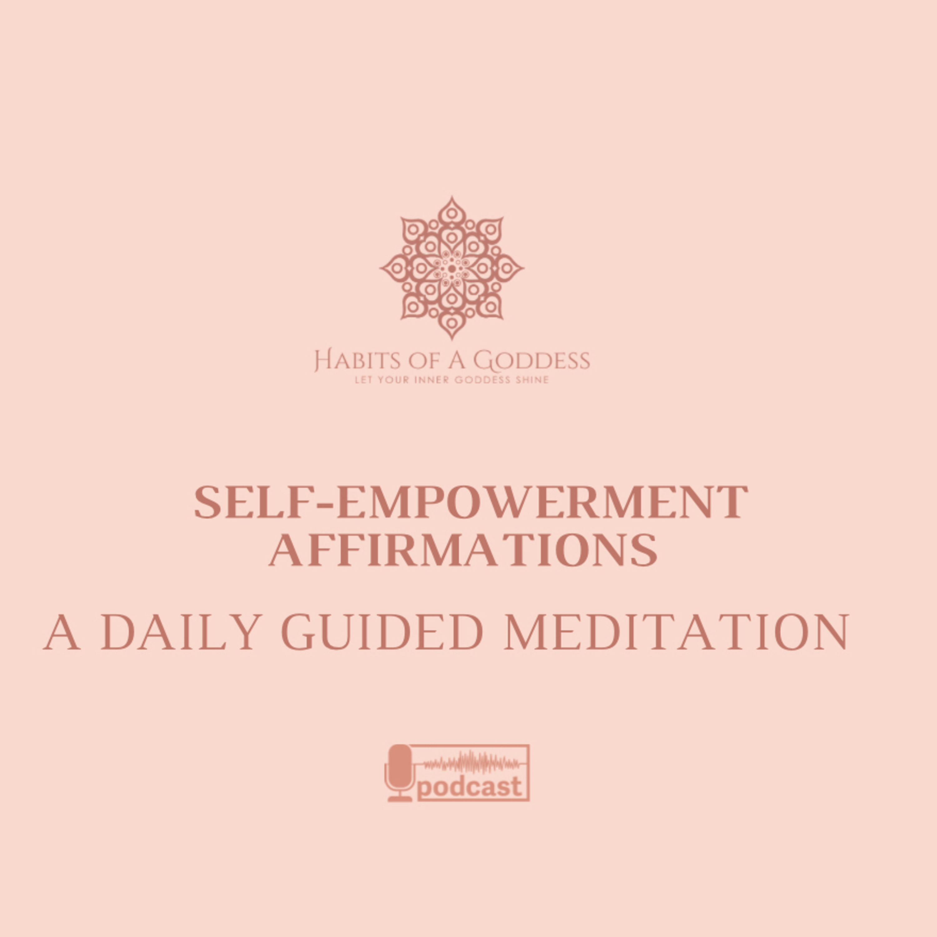 SELF- EMPOWERMENT AFFIRMATIONS | HABITS OF A GODDESS