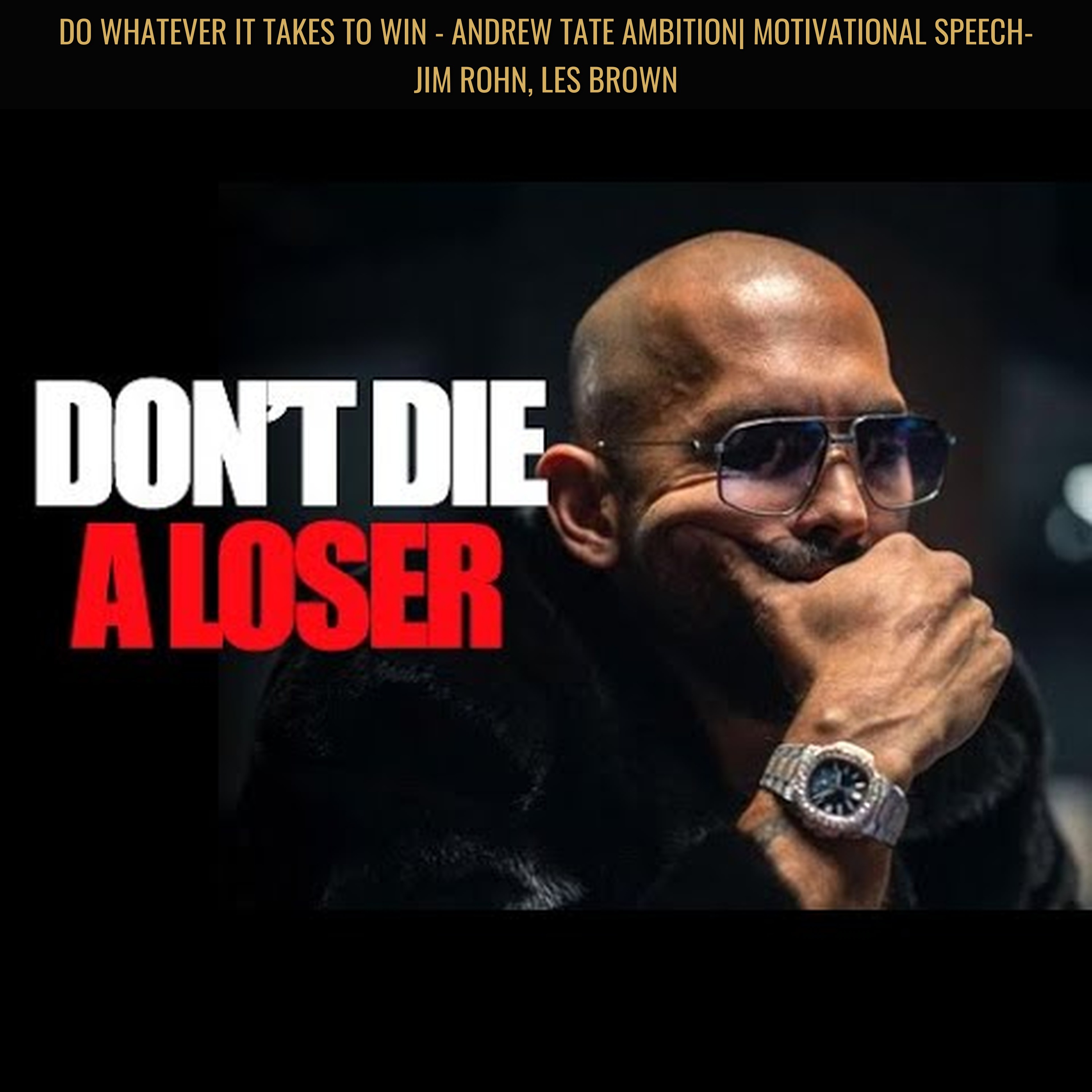 DO WHATEVER IT TAKES TO WIN - Andrew Tate Ambition| Motivational Speech- Jim Rohn, Les Brown