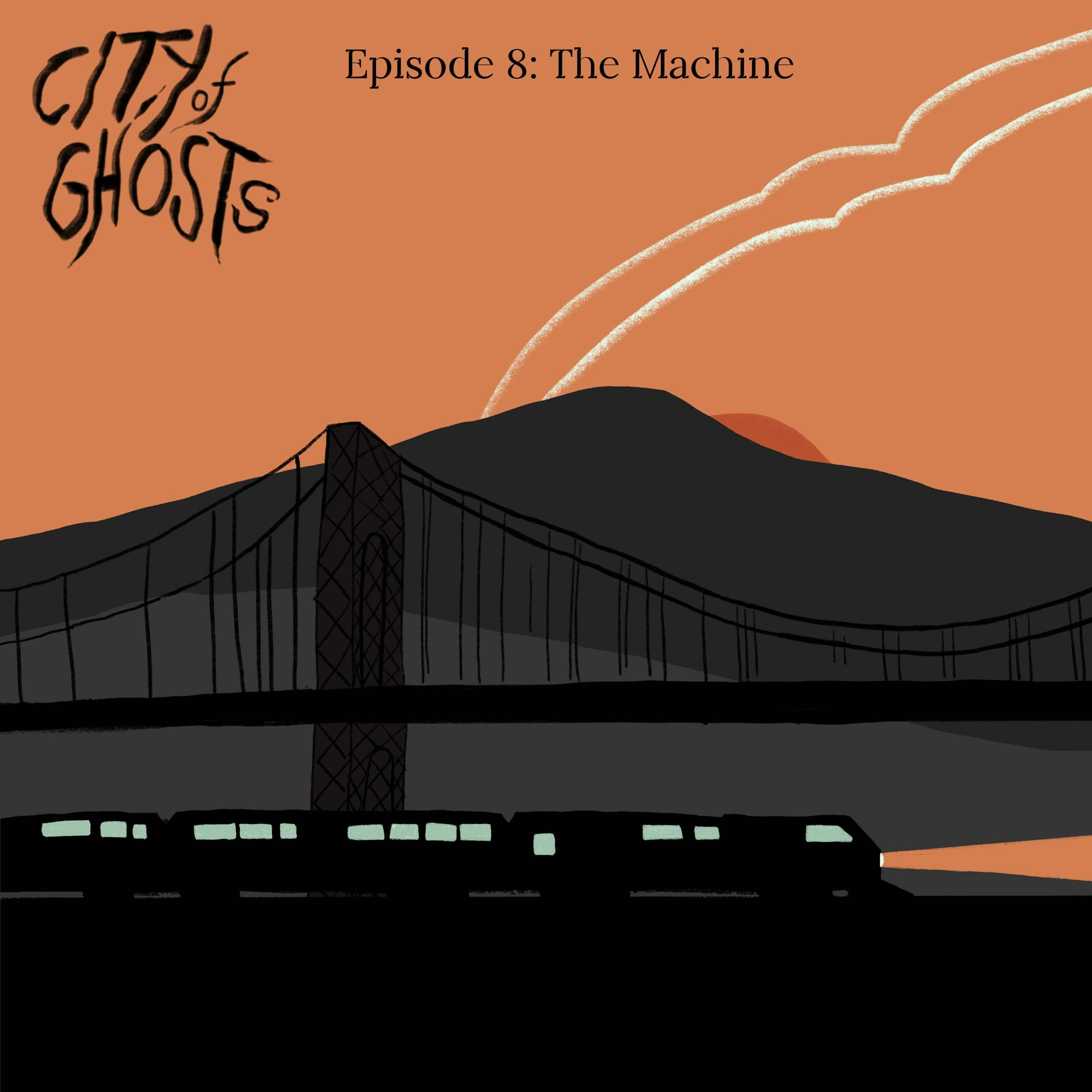 Episode 8: The Machine