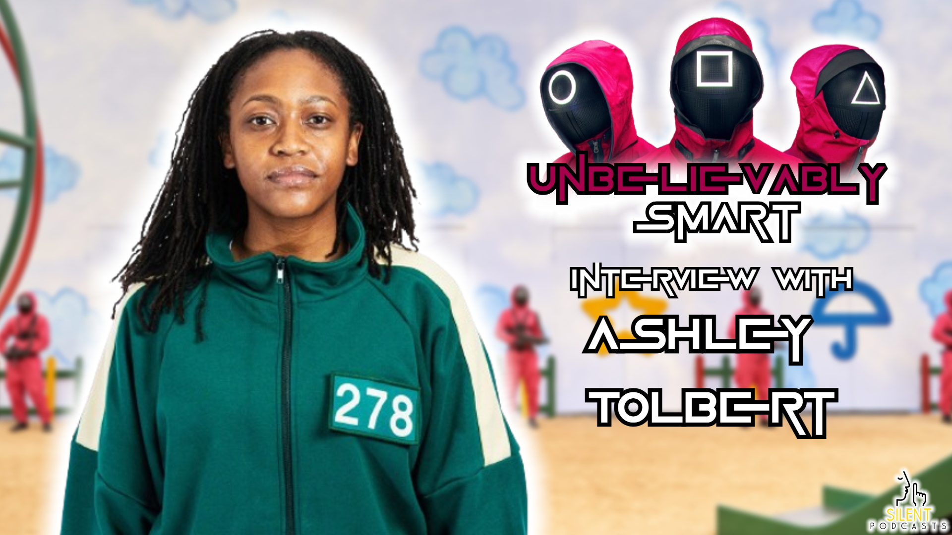 Unbelievably Smart: A Squid Game: The Challenge Interview with Ashley Tolbert (278) episode artwork