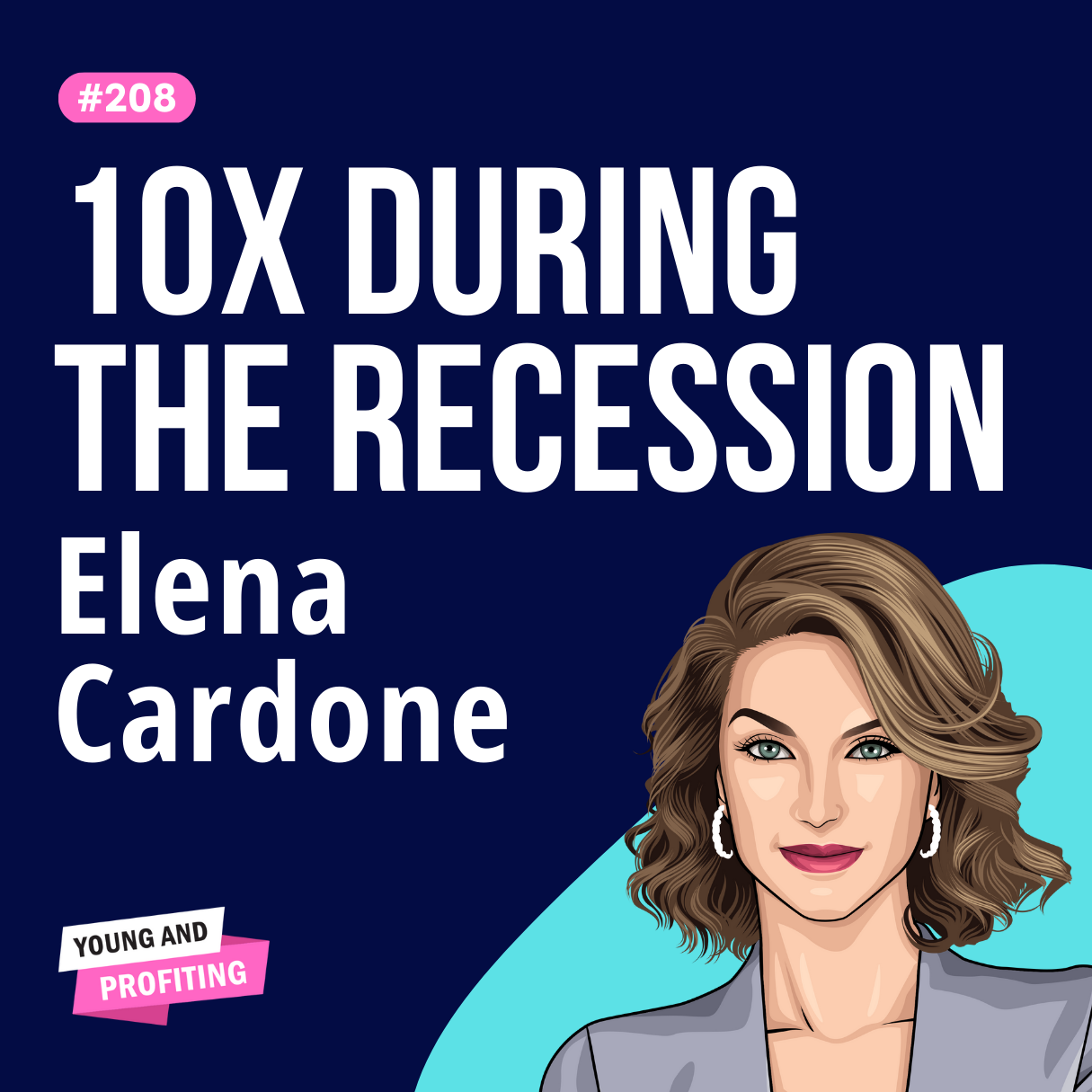 Elena Cardone: How to Find a Partner, 10X Your Life, and Build a Real Estate Empire | Entrepreneurship | E208