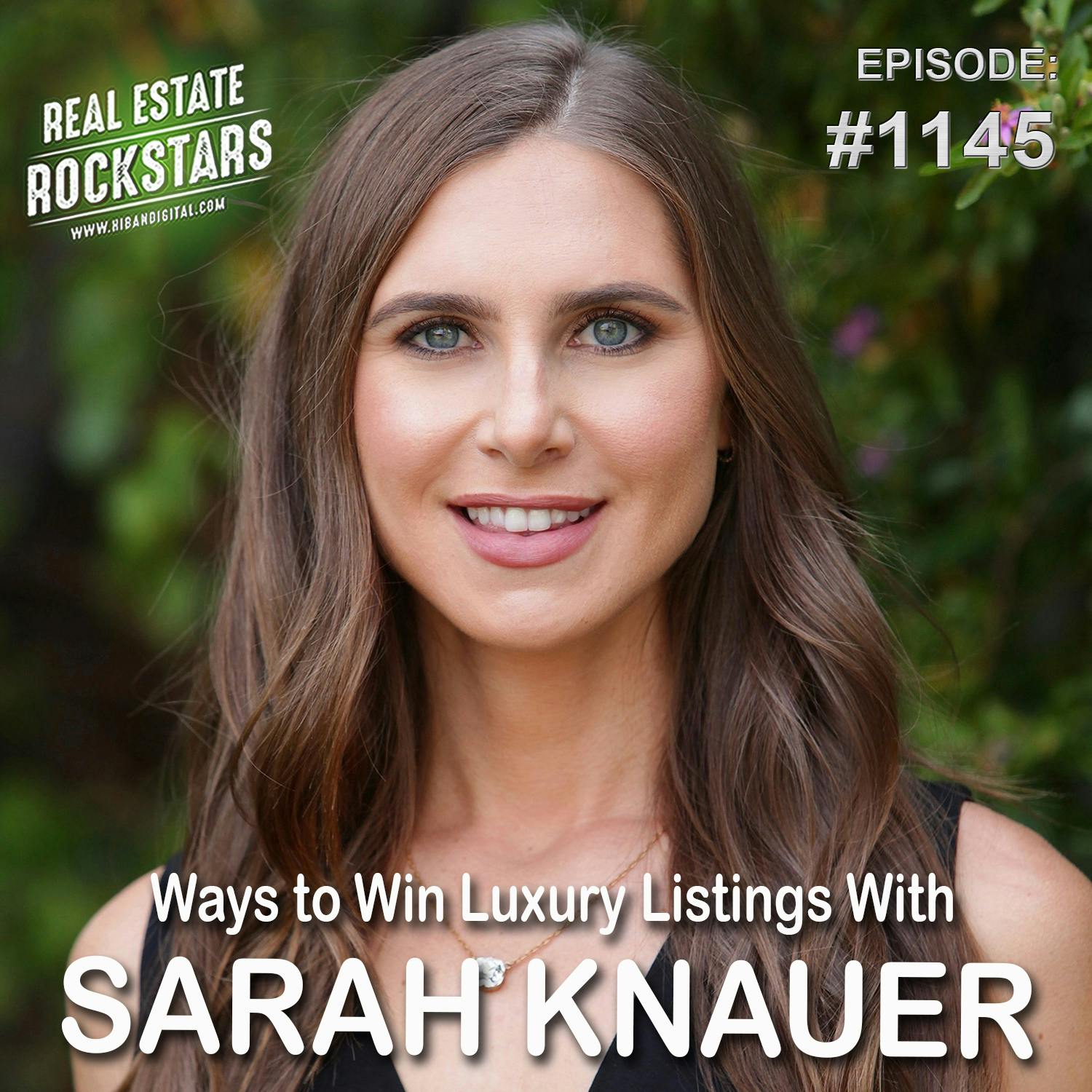 1145: Ways to Win Luxury Listings With Sarah Knauer