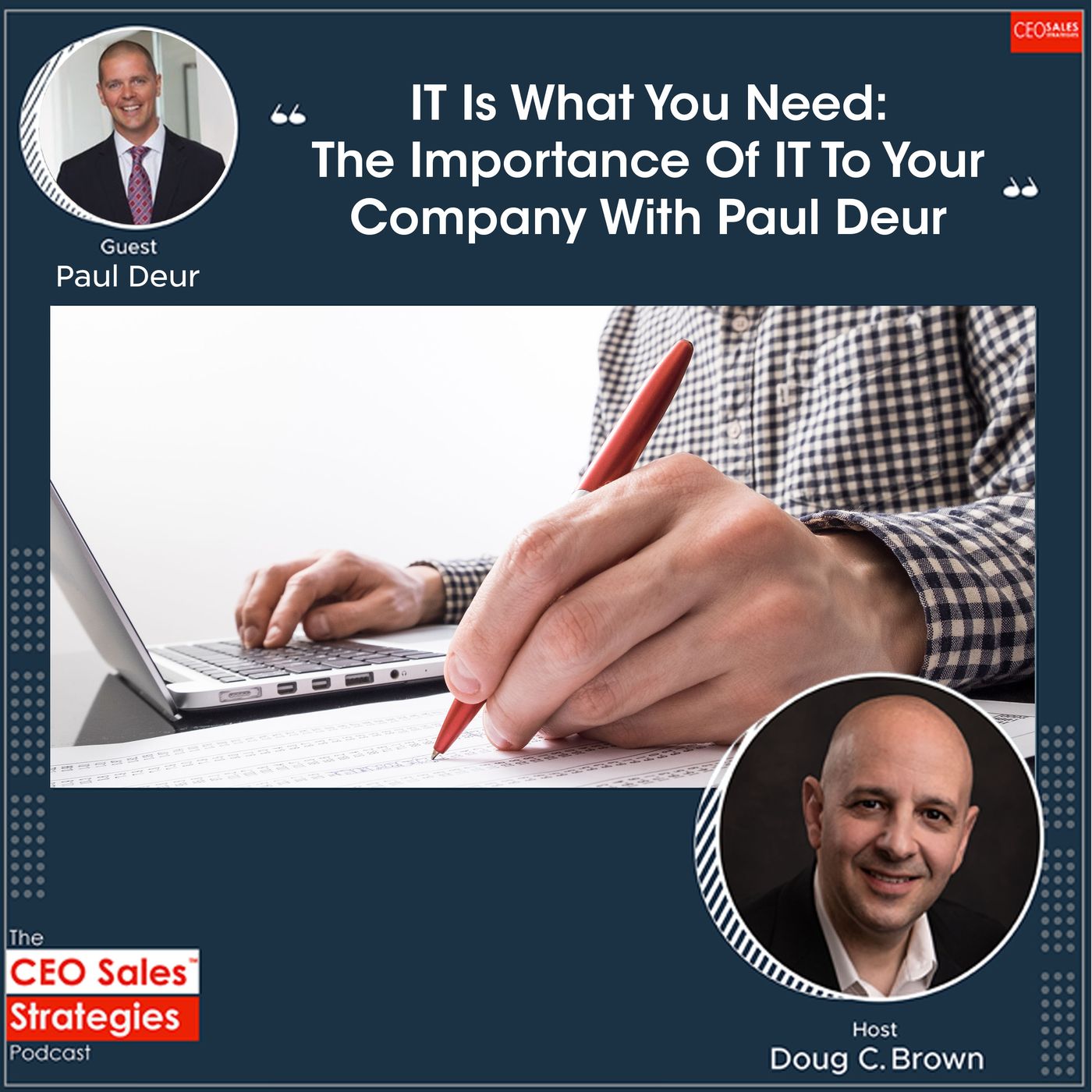 IT Is What You Need: The Importance Of IT To Your Company With Paul Deur [Episode 58] episode artwork