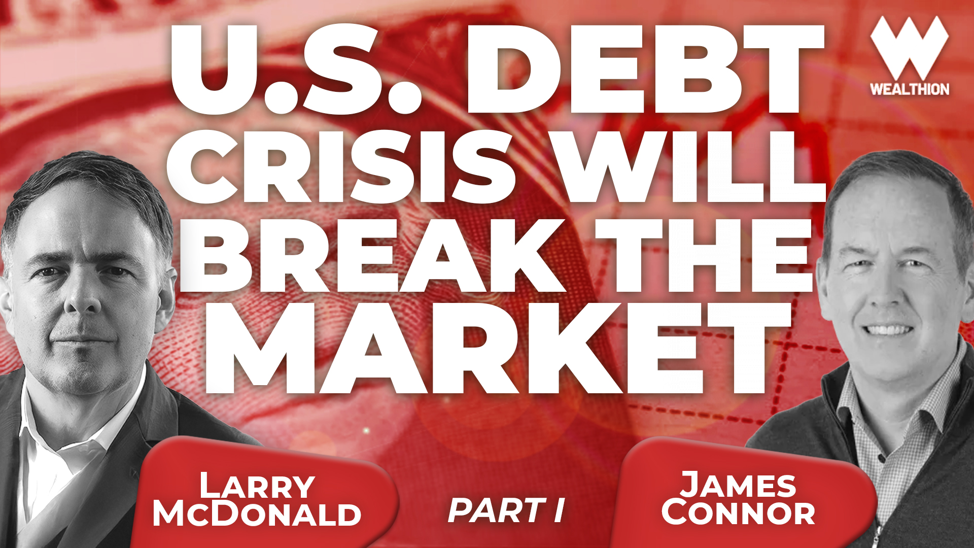 Larry McDonald: U.S. Debt Crisis Will Break the Market | Part I