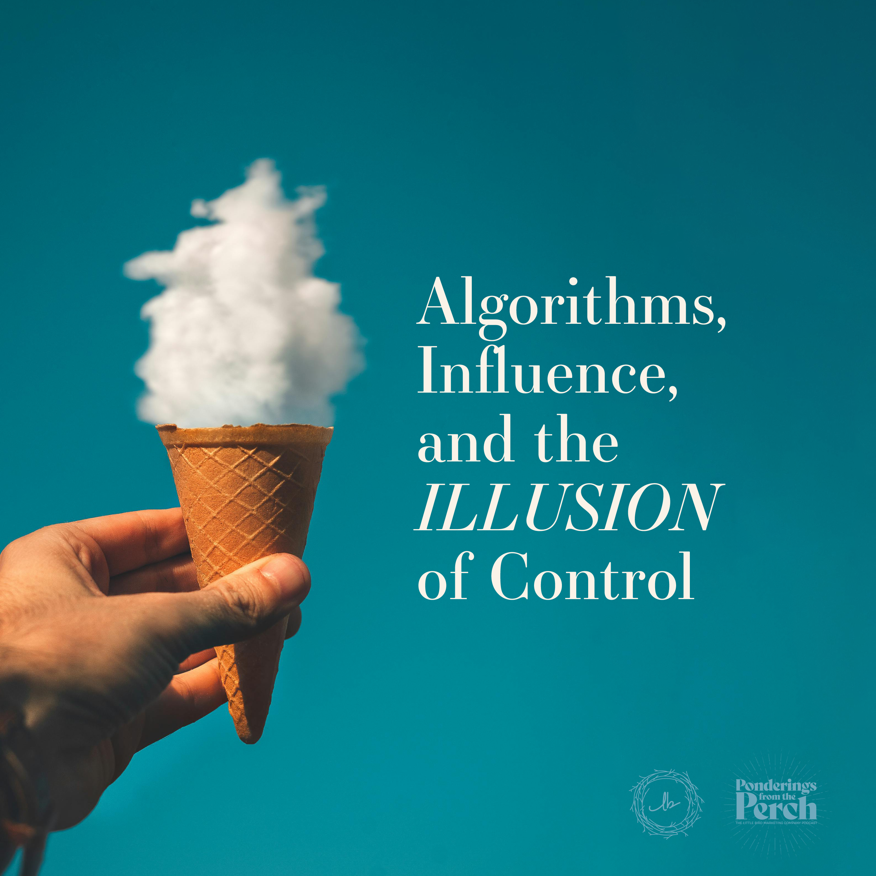 Algorithms, Influence, and the Illusion of Control episode artwork
