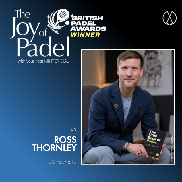 Inside the Little Book of Padel: Ross Thornley’s Personal and Professional Transformation (JOPS04E19)