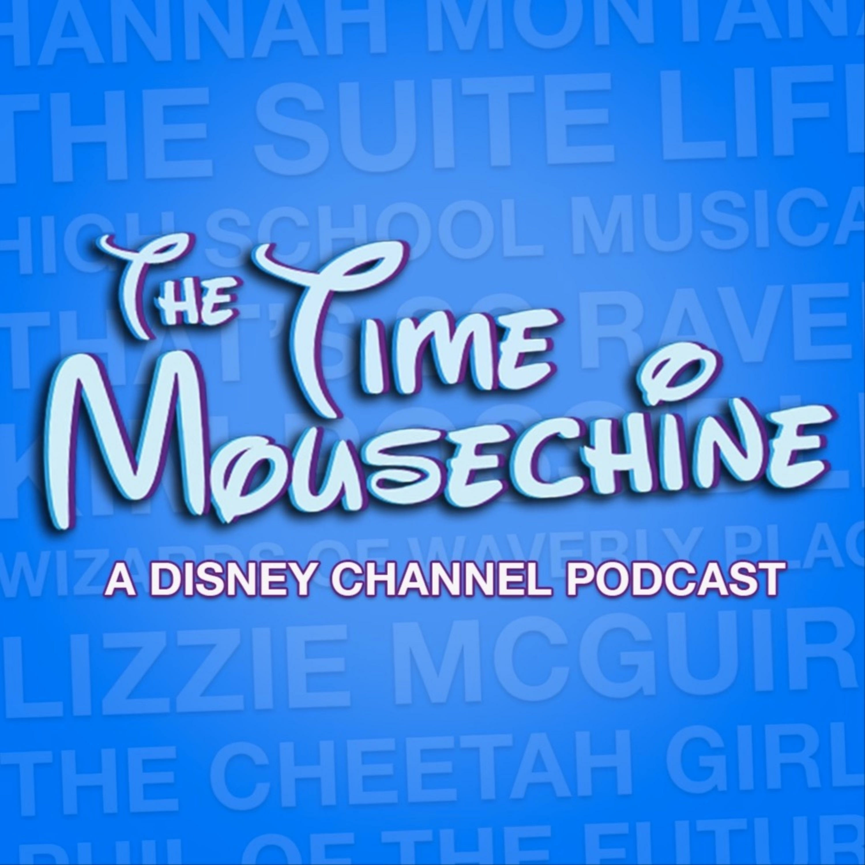 The Time Mousechine: A Disney Channel Podcast