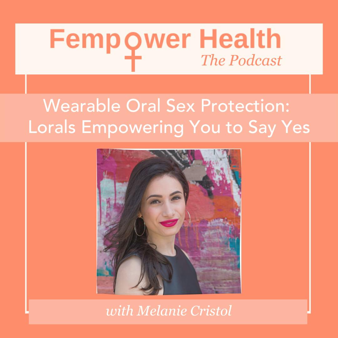 Wearable Oral Sex Protection: MyLorals Empowering You to Say Yes | Melanie Cristol