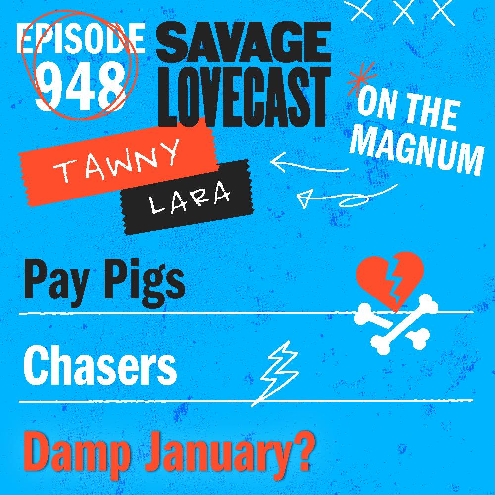 Savage Lovecast Episode 948 Savage Lovecast Episode 948