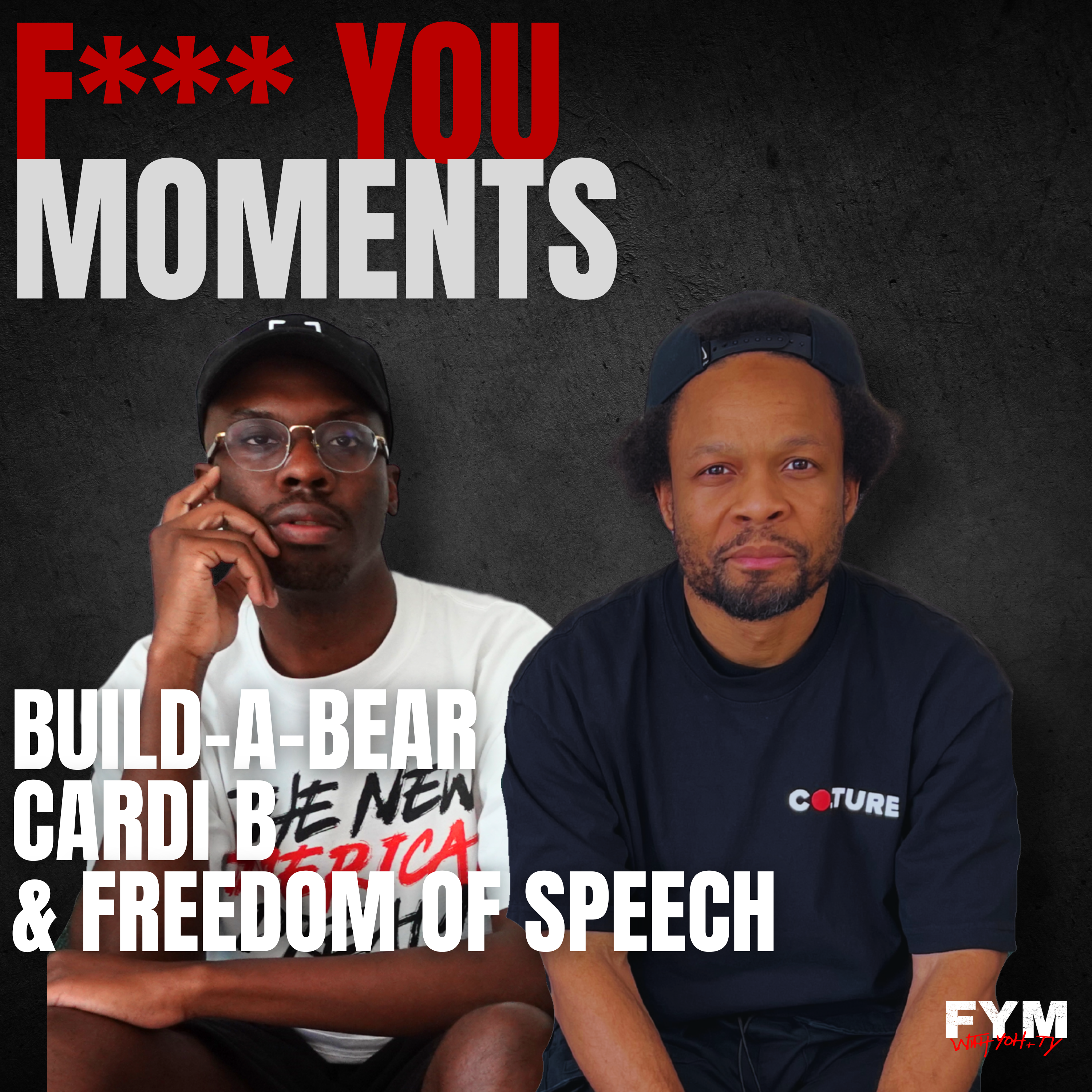 F*** You Moments w/ Yoh & Ty: Build-A-Bear, Cardi B, & Freedom of Speech episode artwork