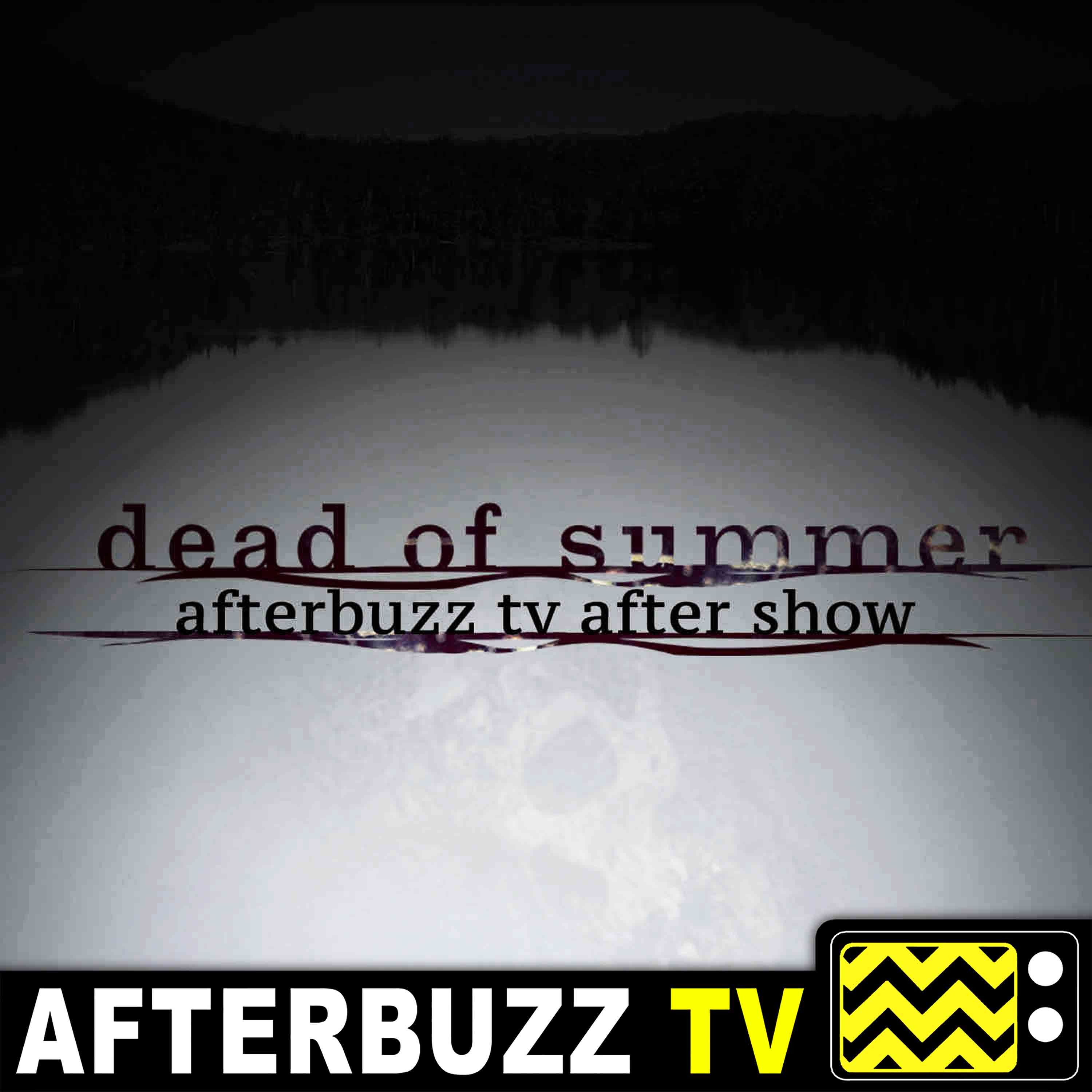 Dead Of Summer S:1 | The Dharma Bums E:6 | AfterBuzz TV AfterShow
