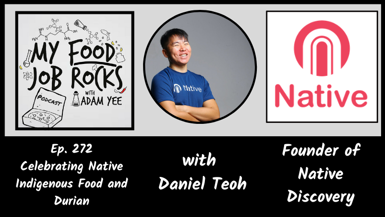 Ep. 272 - [Malaysia] Celebrating Native Indigenous Food and Durian with Daniel Teoh, Founder of Native Discovery episode artwork