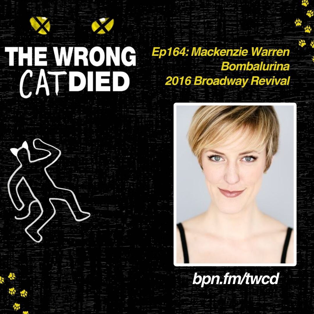 Ep164 - Mackenzie Warren, Bombalurina on 2016 Broadway Revival episode artwork
