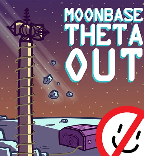 FEATURING: Moonbase Theta, Out