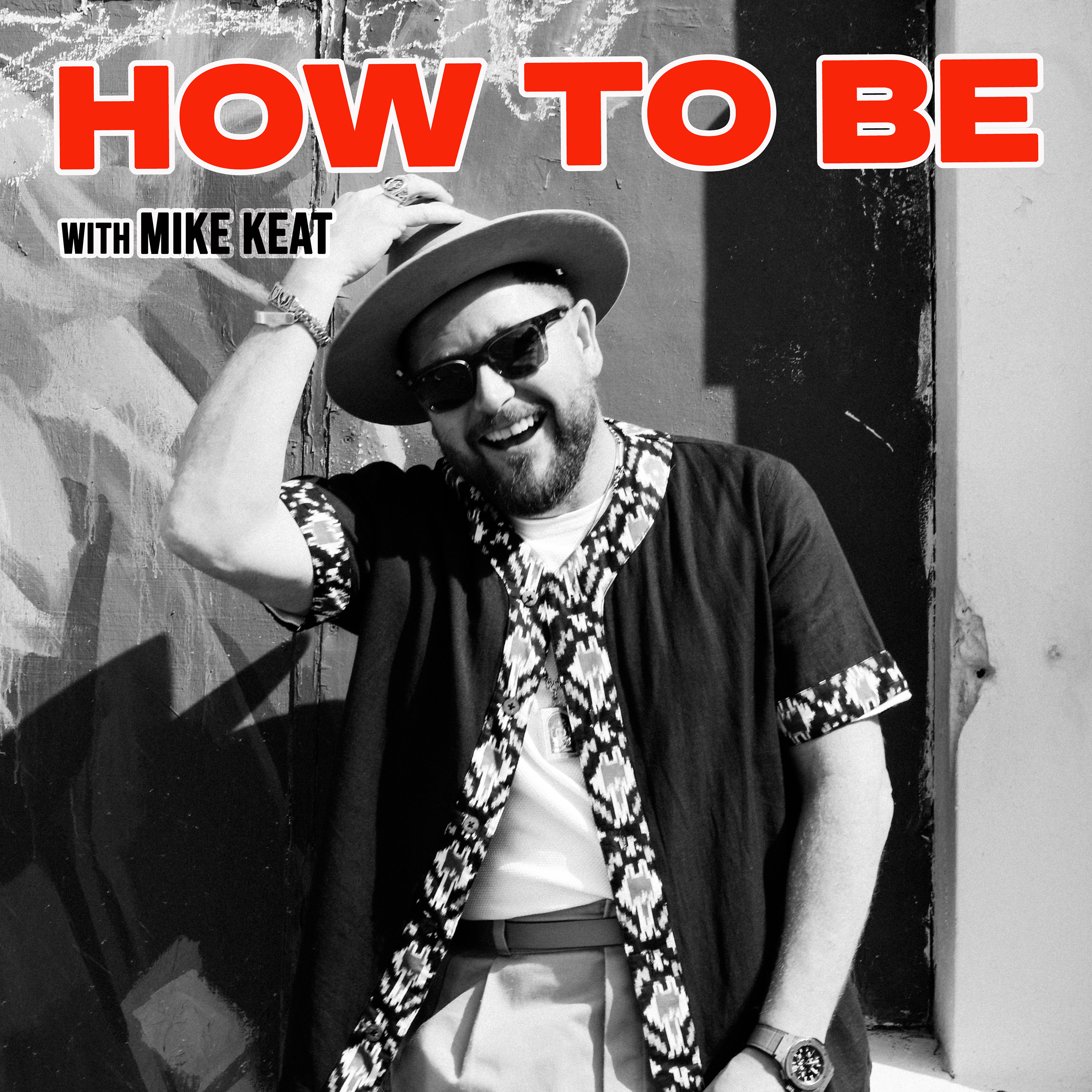 How To Be With Mike Keat