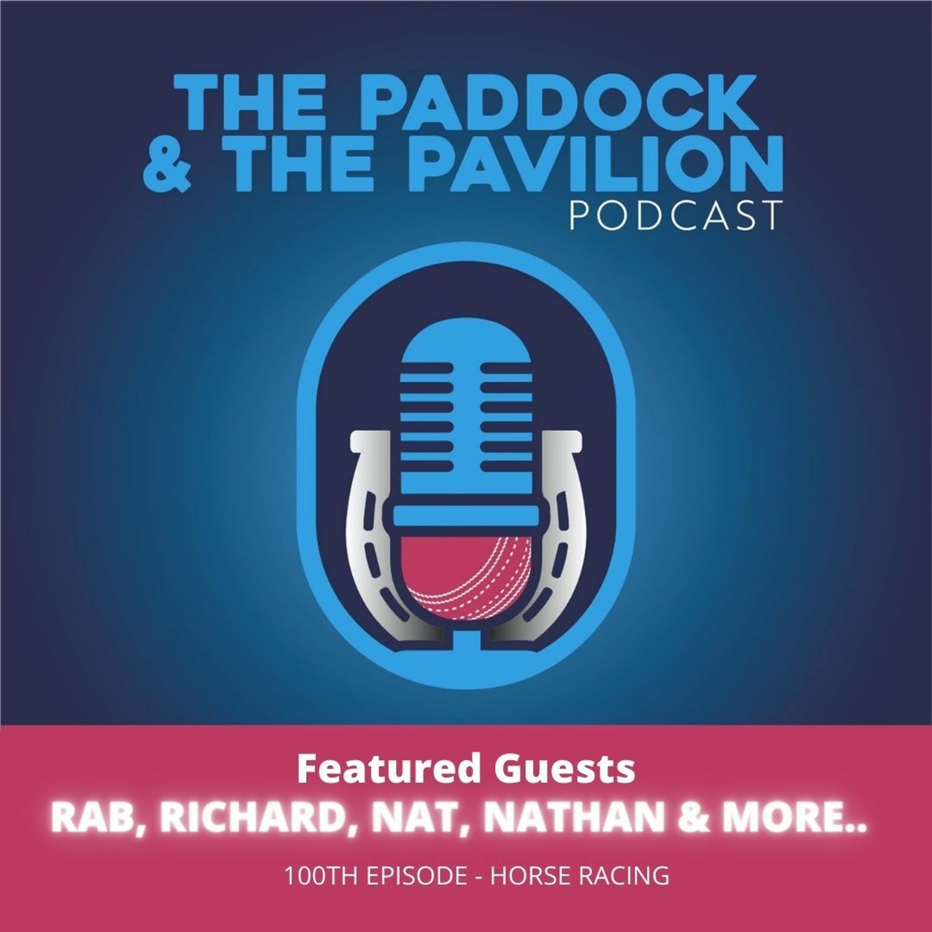 Ep 100 - Horse Racing - Rab, Richard, Nat, Nathan & More.... episode artwork