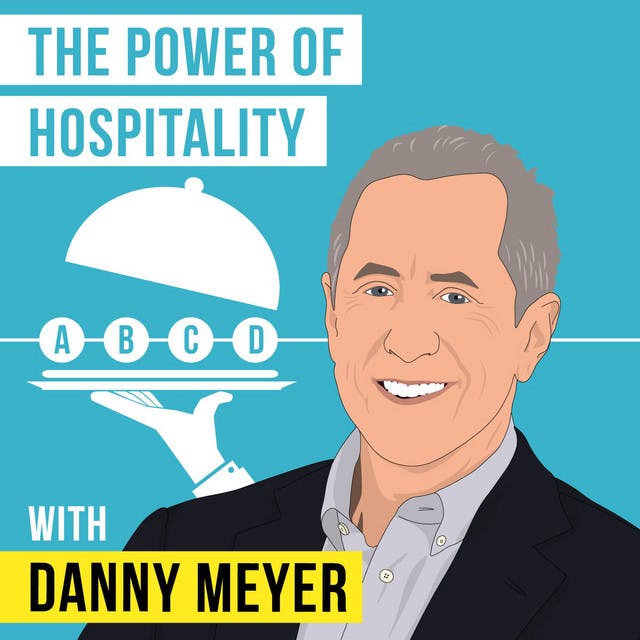 Danny Meyer - The Power of Hospitality - [Invest Like the Best, REPLAY]