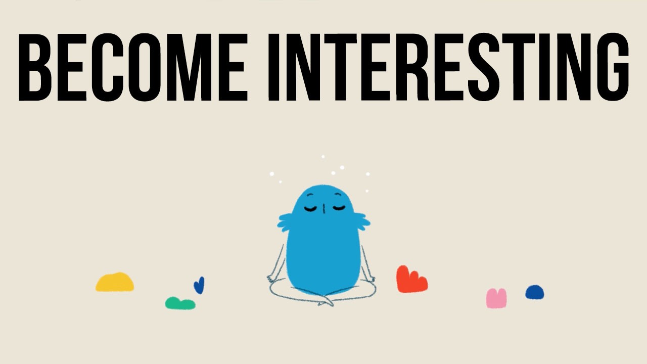 How to Become a More Interesting Person