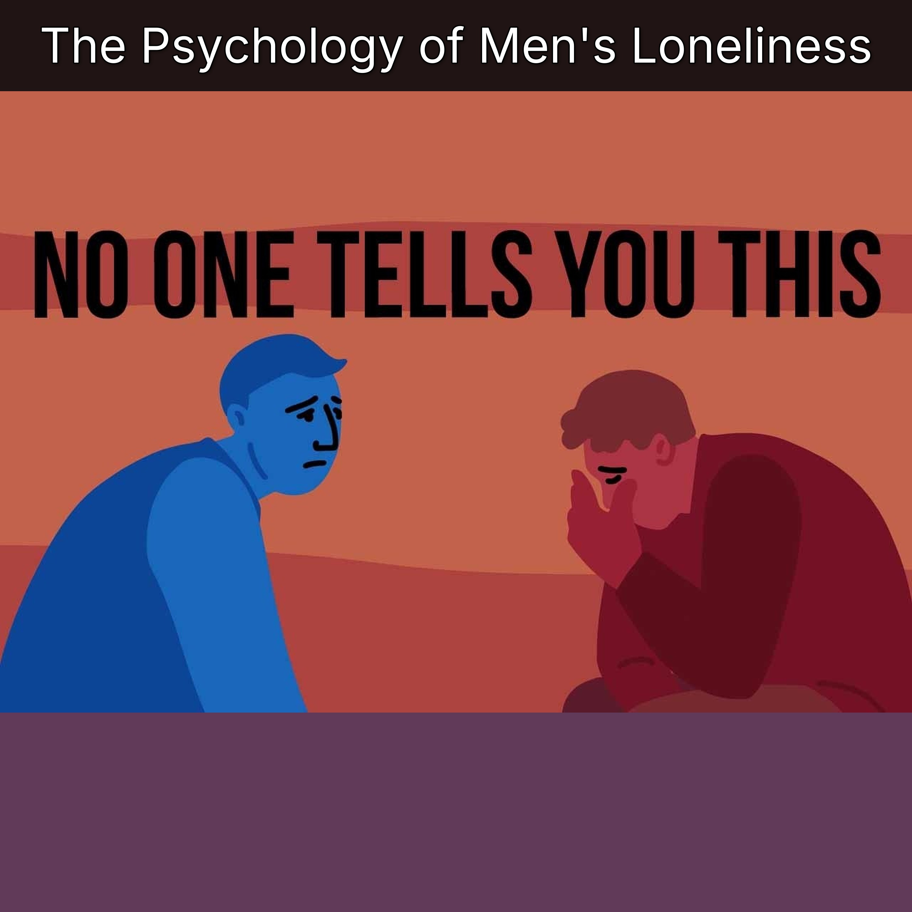 The Psychology of Men's Loneliness