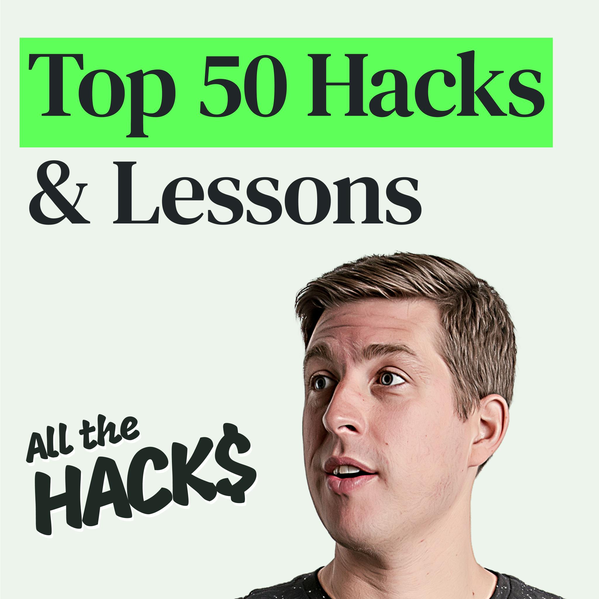 Top 50 Ways to Upgrade Your Life, Money, and Travel from 200+ Episodes of All the Hacks Top 50 Ways to Upgrade Your Life, Money, and Travel from 200+ Episodes of All the Hacks