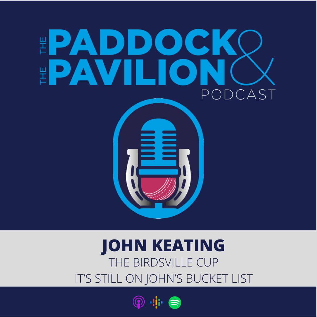 The Paddock and The Pavilion - The Horse Racing and Cricket Podcast