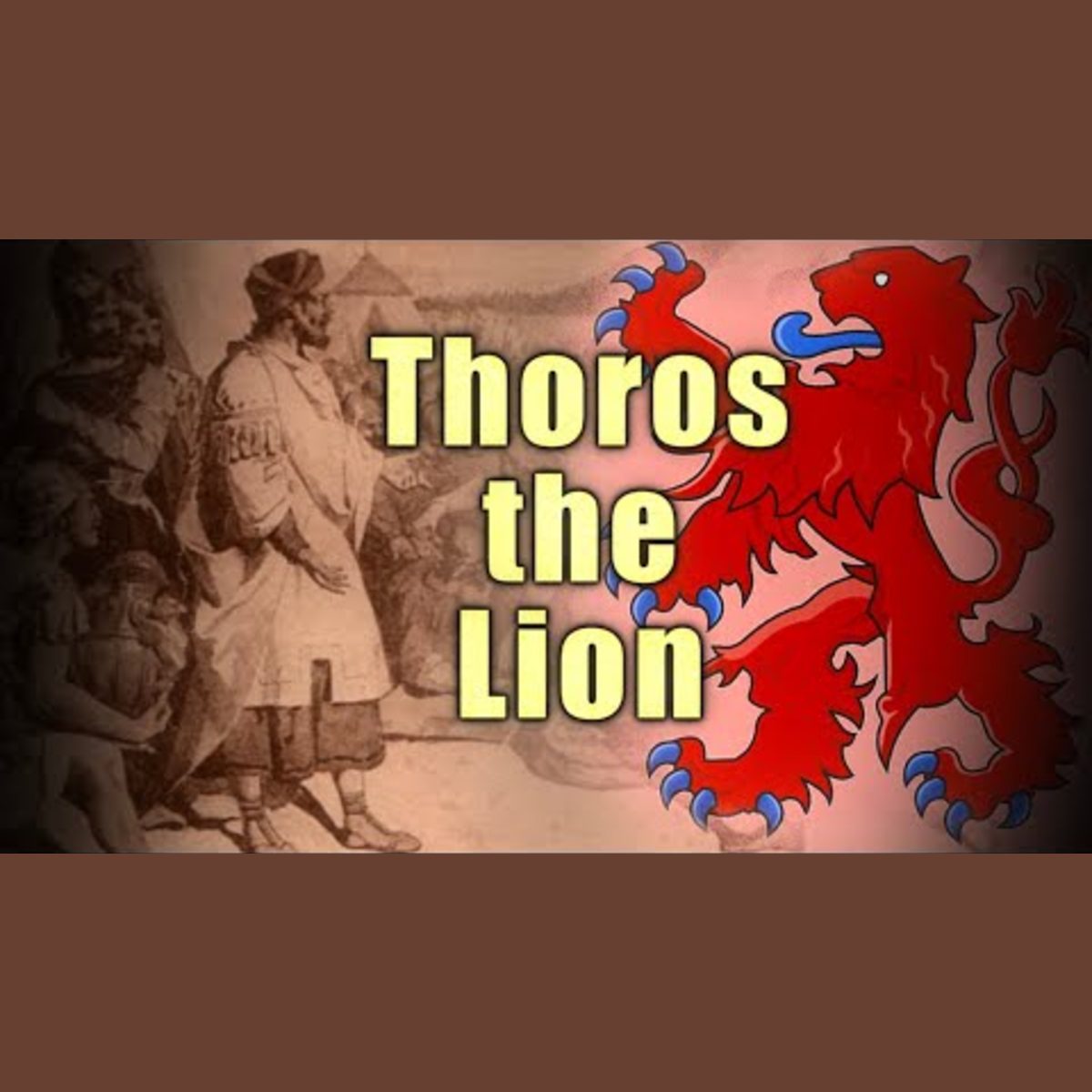 Thoros the Great: Armenian Cilicia's Savior episode artwork