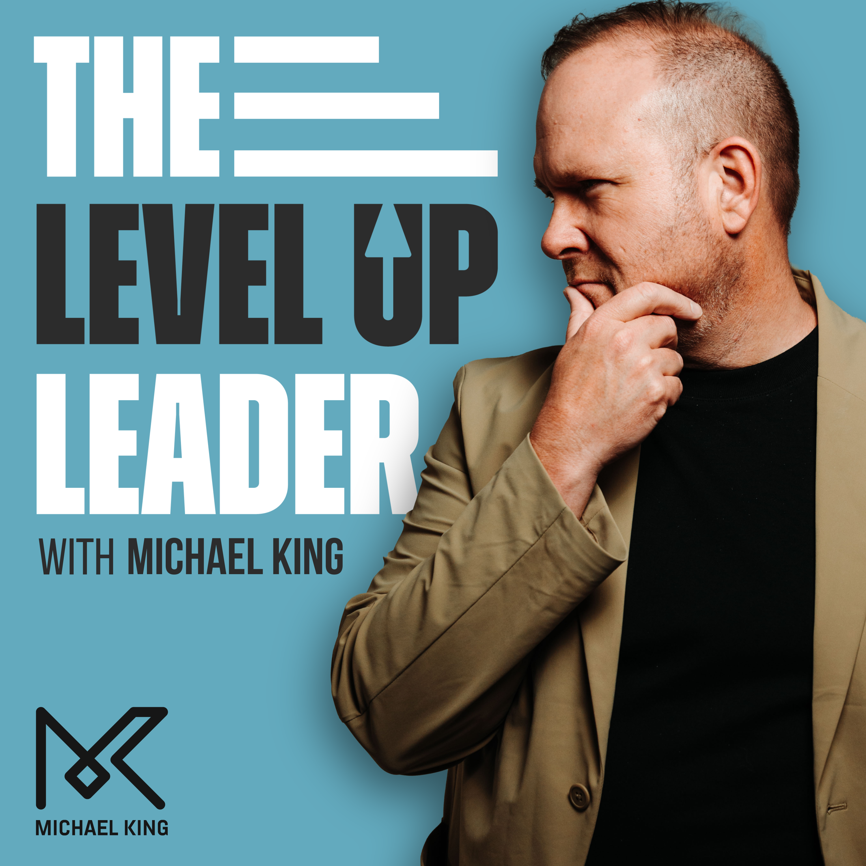 The Level Up Leader with Michael King