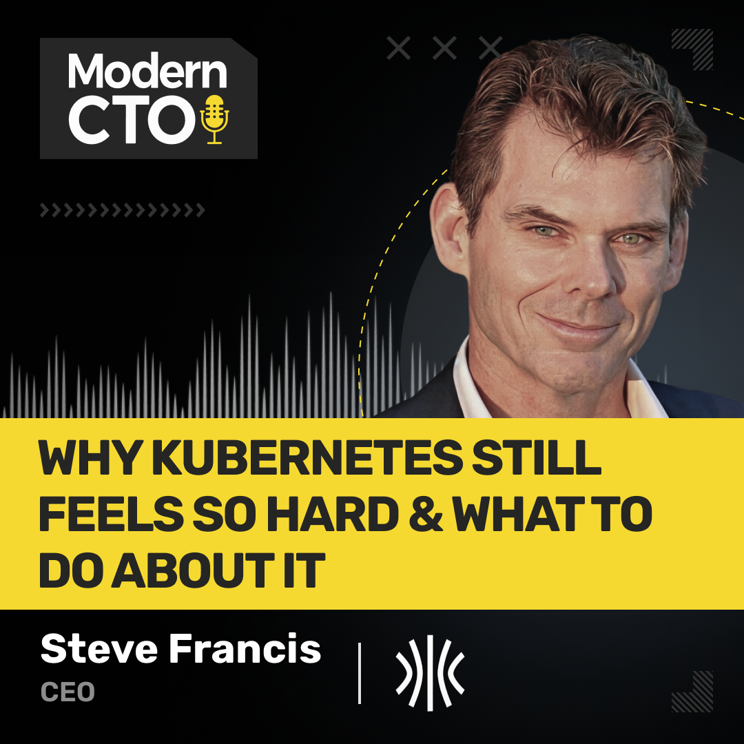 Why Kubernetes Still Feels So Hard & What to Do About It with Steve Francis, CEO of Sidero Labs