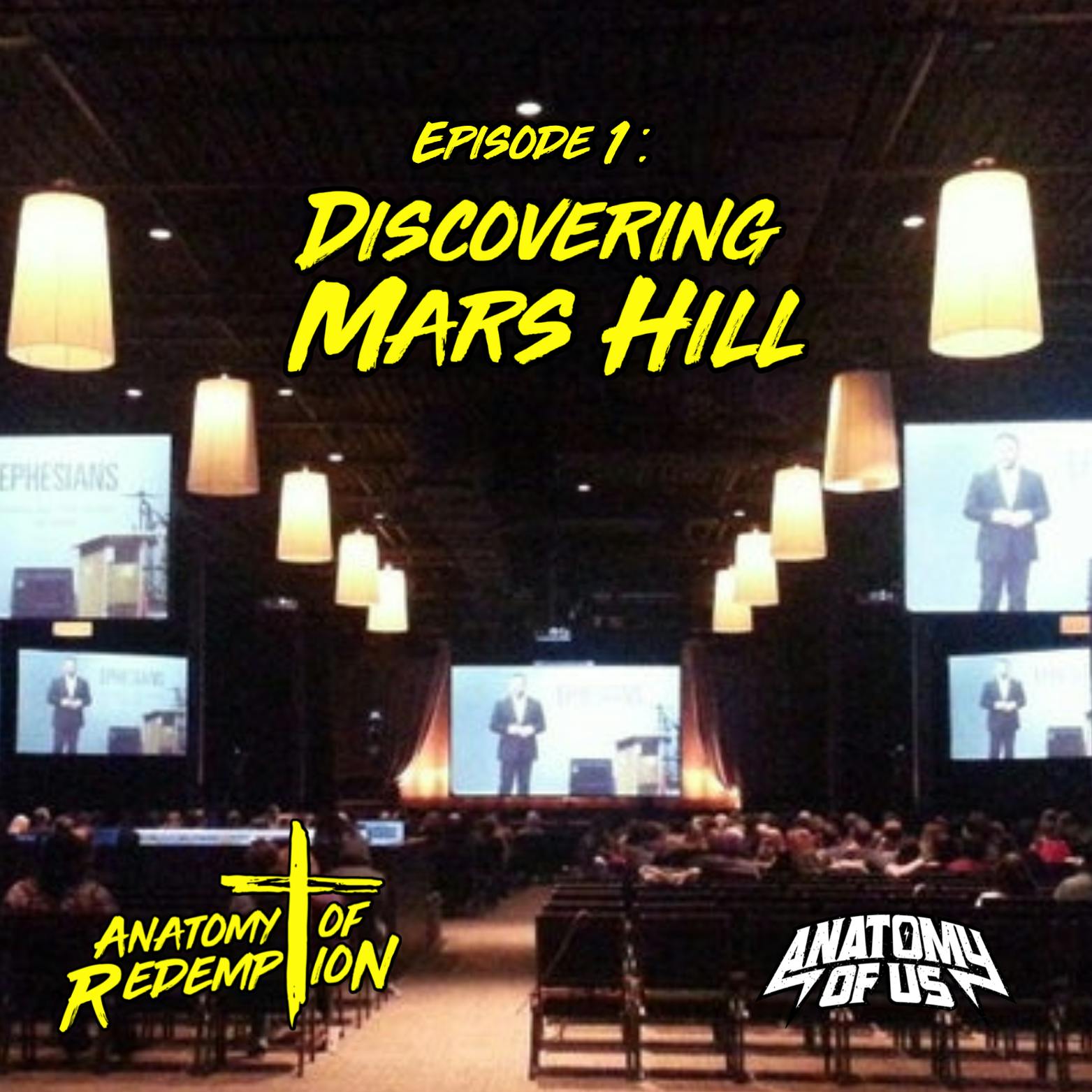 Anatomy of Redemption: Ep 1: Discovering Mars Hill