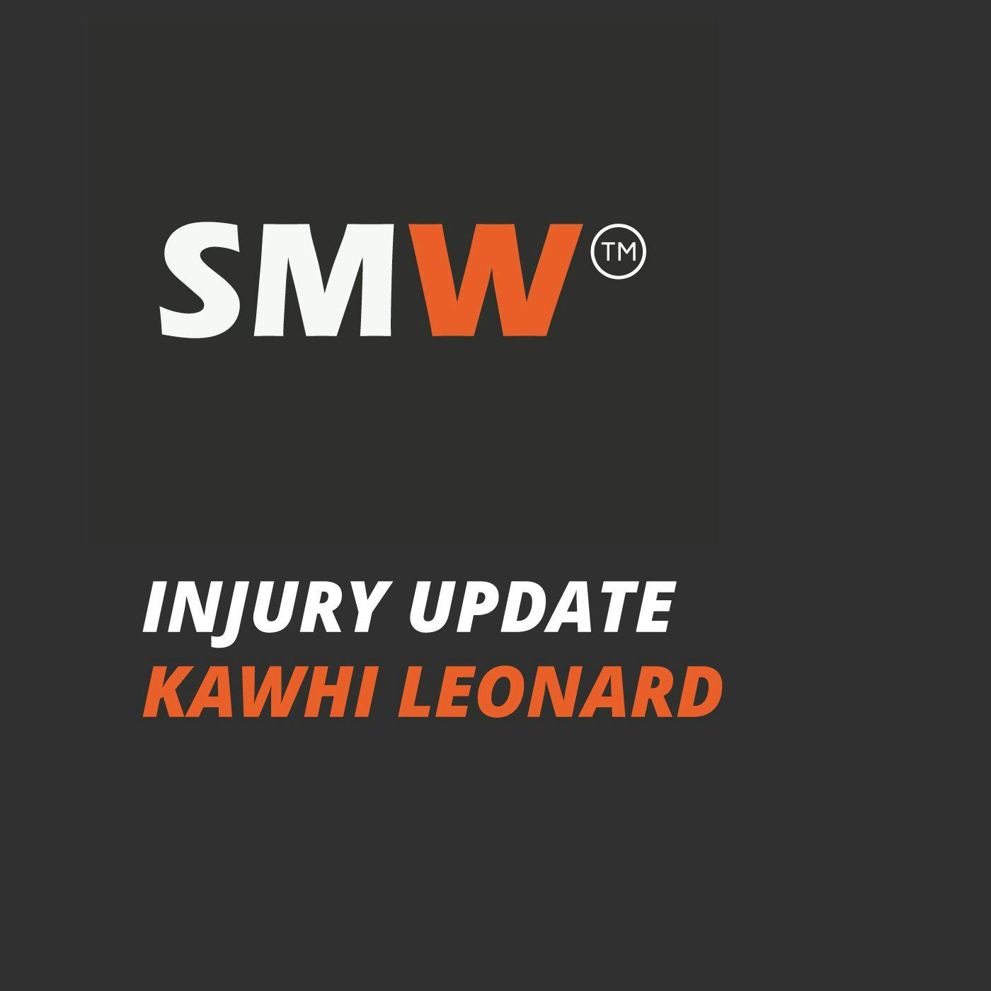 SMW Injury Update: Kawhi Leonard