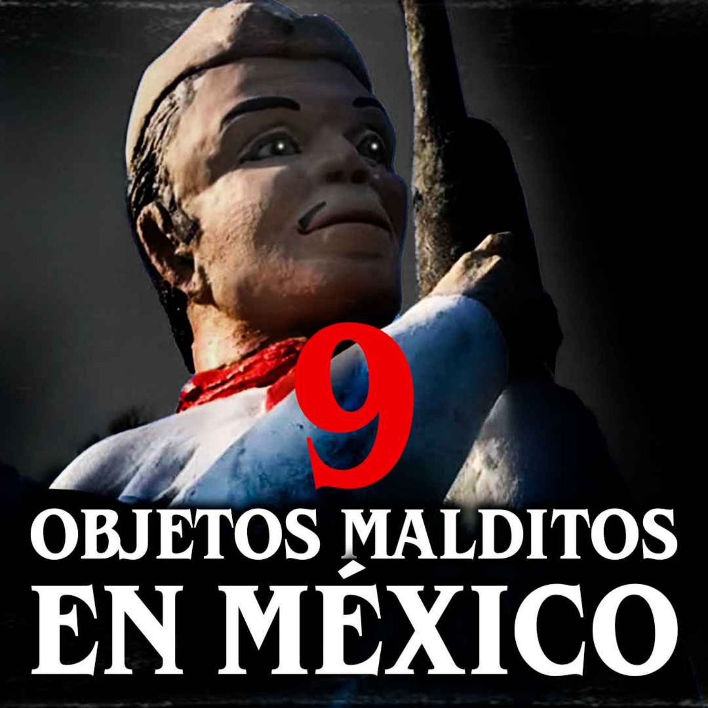 9 Objetos malditos en México y sus escalofriantes historias
