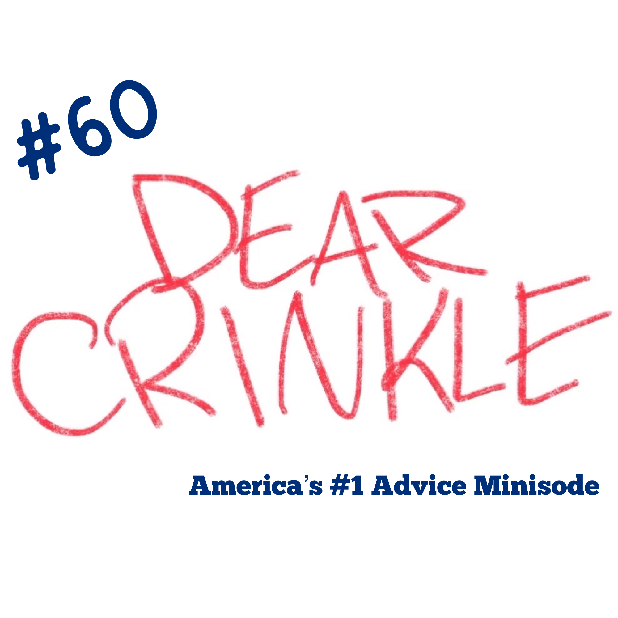 Dear Crinkle Episode 60 - SPECIAL EDITION: YIKES.
