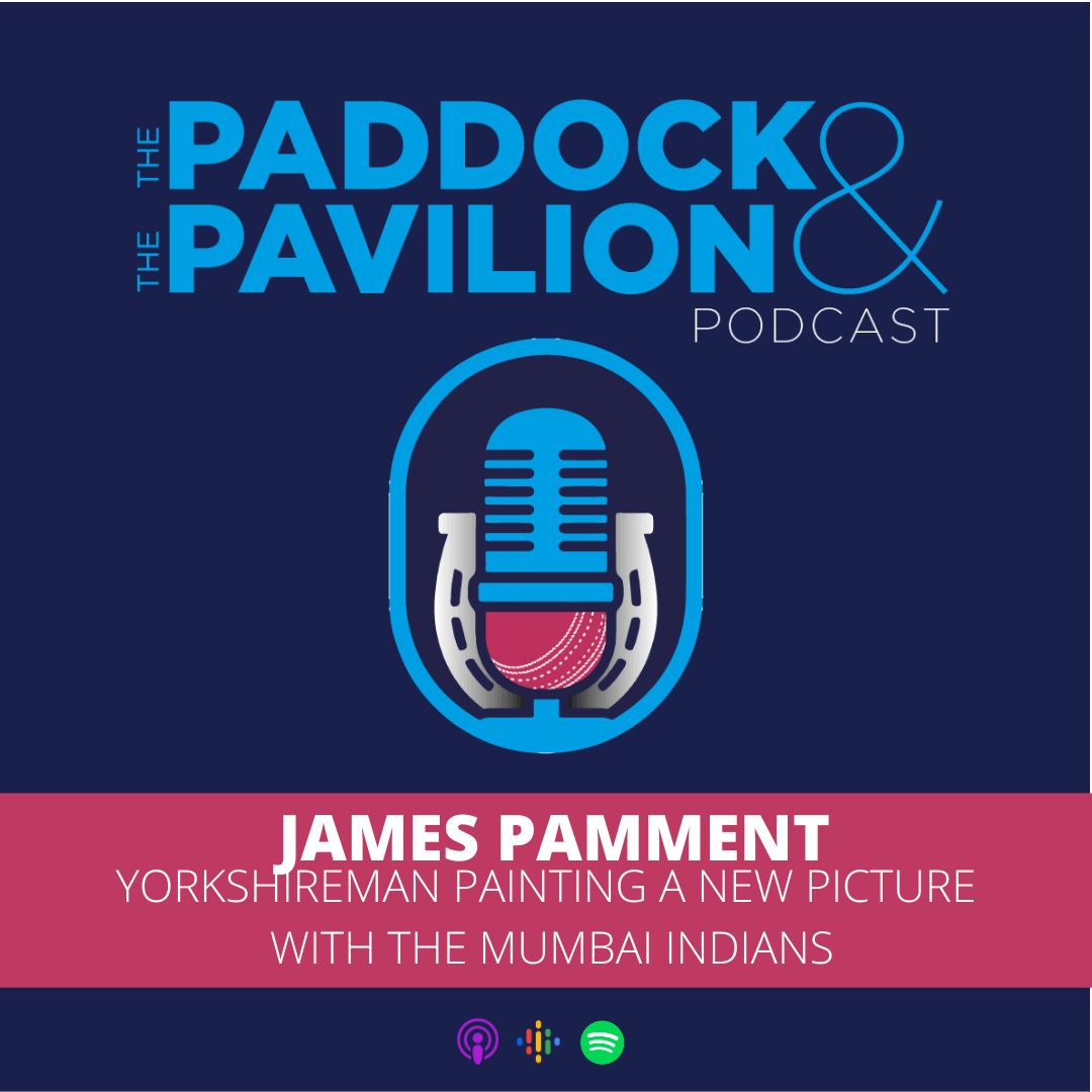 Ep 232 - James Pamment - Yorkshireman painting a new picture with the Mumbai Indians
