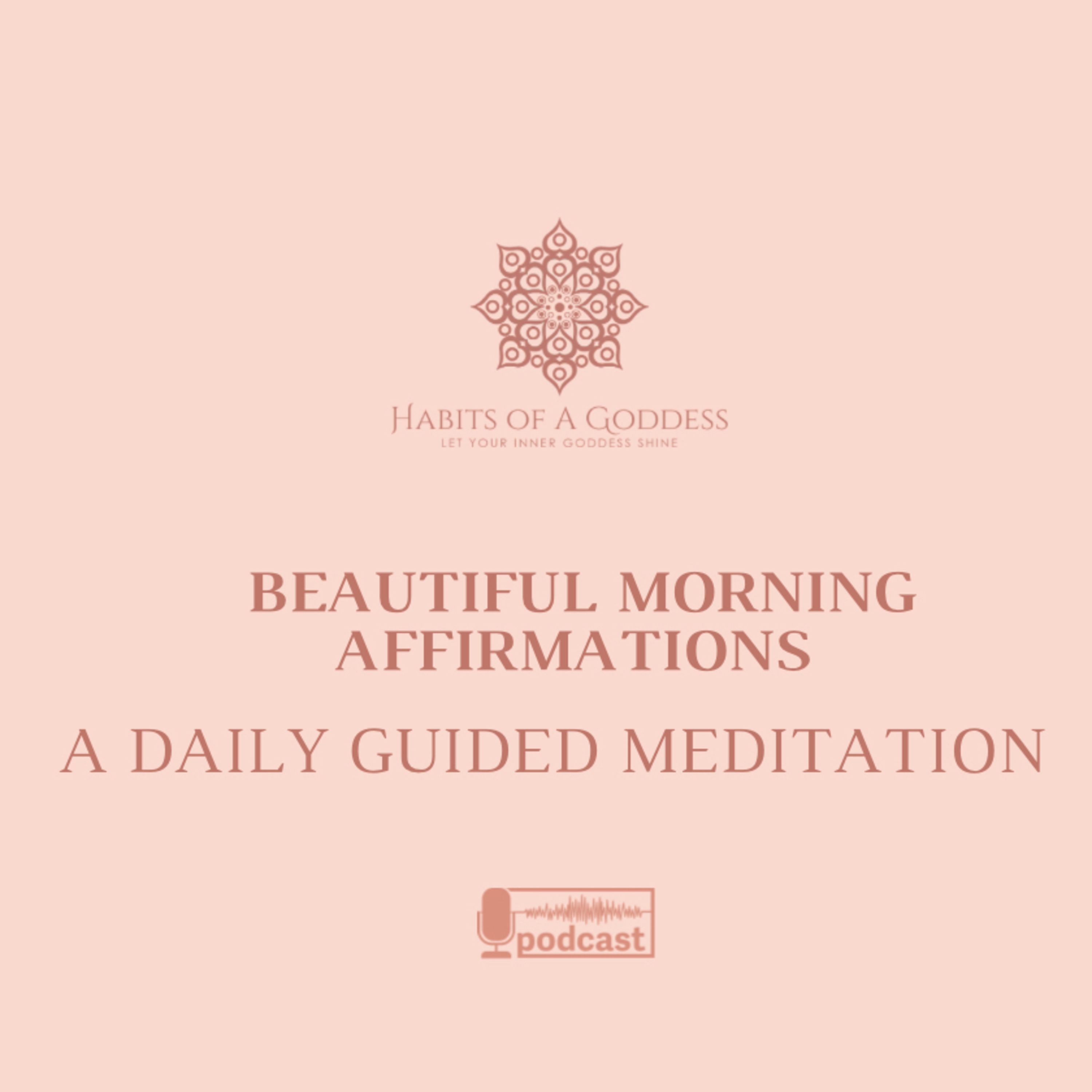 BEAUTIFUL MORNING AFFIRMATIONS | HABITS OF A GODDESS