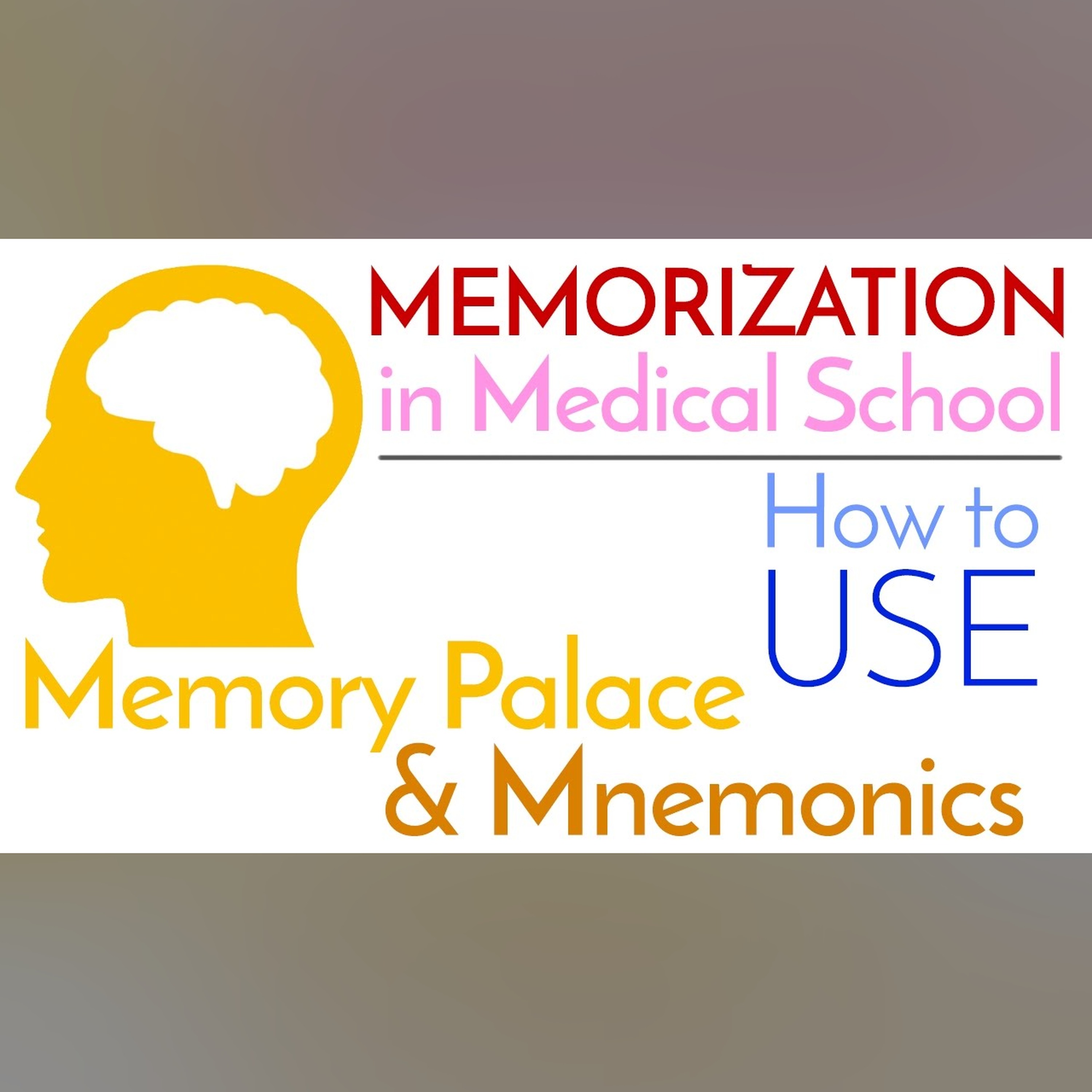 Memorization | Memory Palace and Mnemonics | How to Actually USE Them episode artwork
